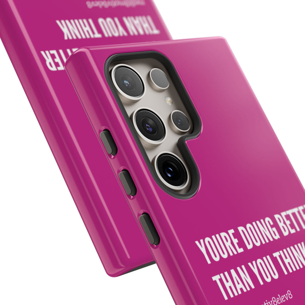 "youre doing better than you think" tough case | pink