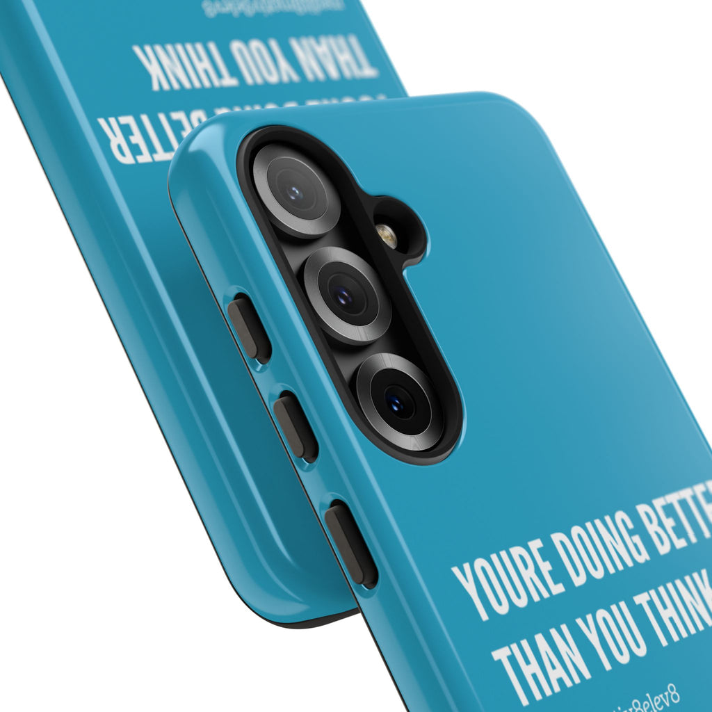 "youre doing better than you think" tough case | turquoise