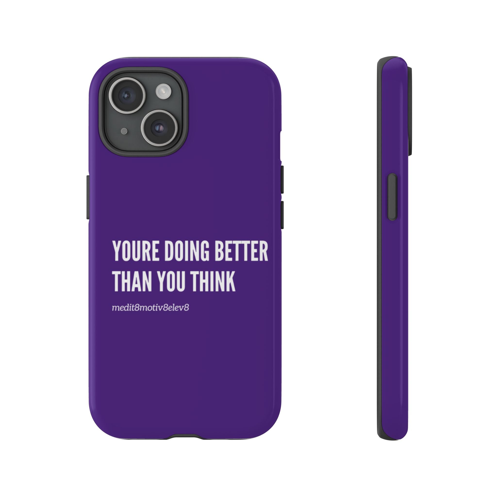 "youre doing better than you think" tough case | purple