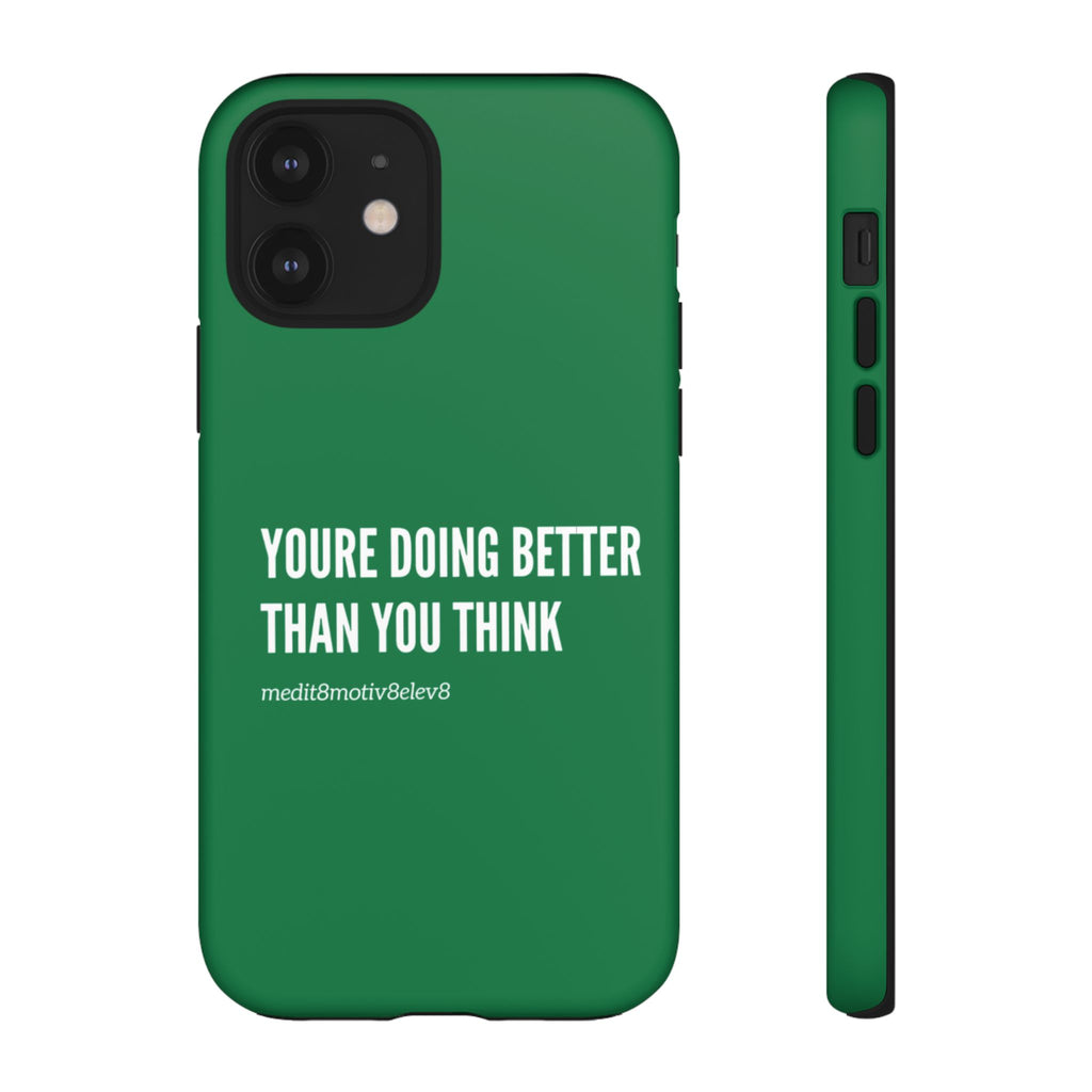 "youre doing better than you think" tough case | green
