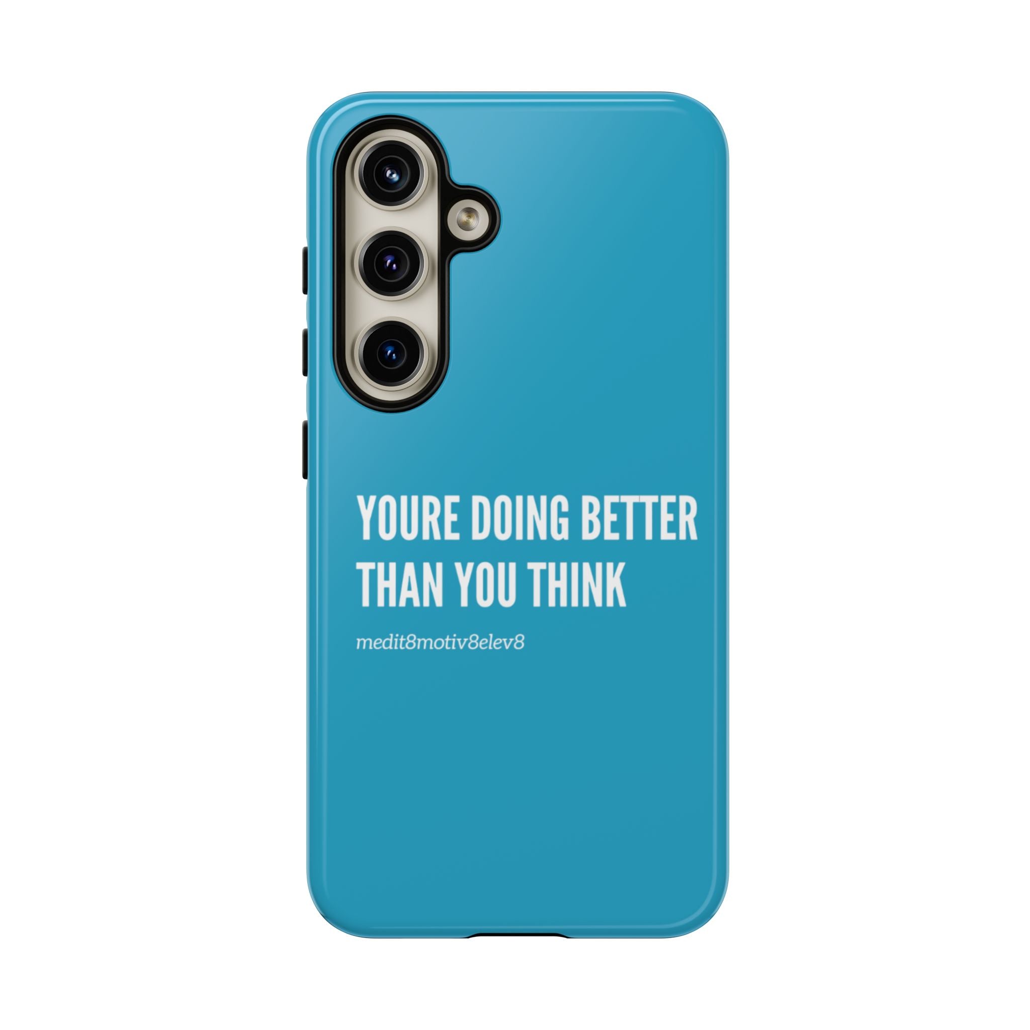 "youre doing better than you think" tough case | turquoise