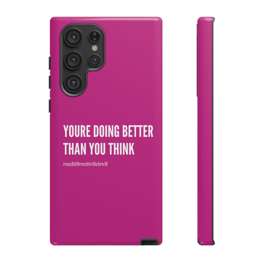 "youre doing better than you think" tough case | pink
