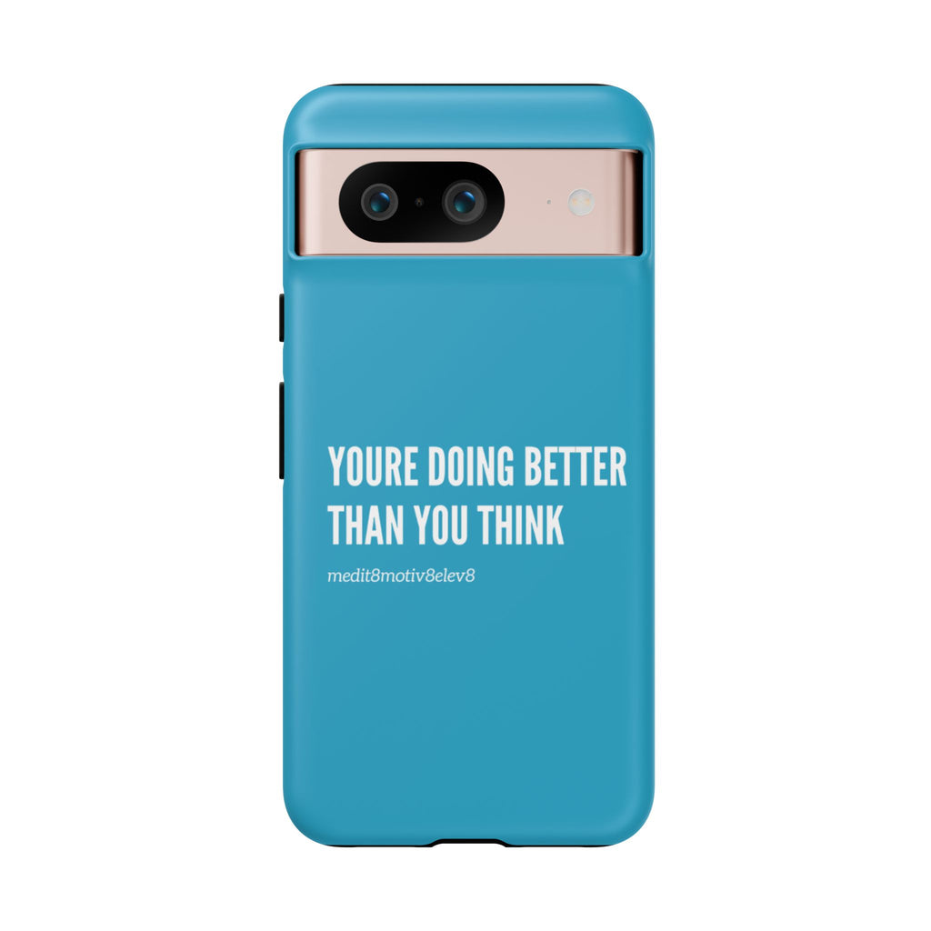"youre doing better than you think" tough case | turquoise