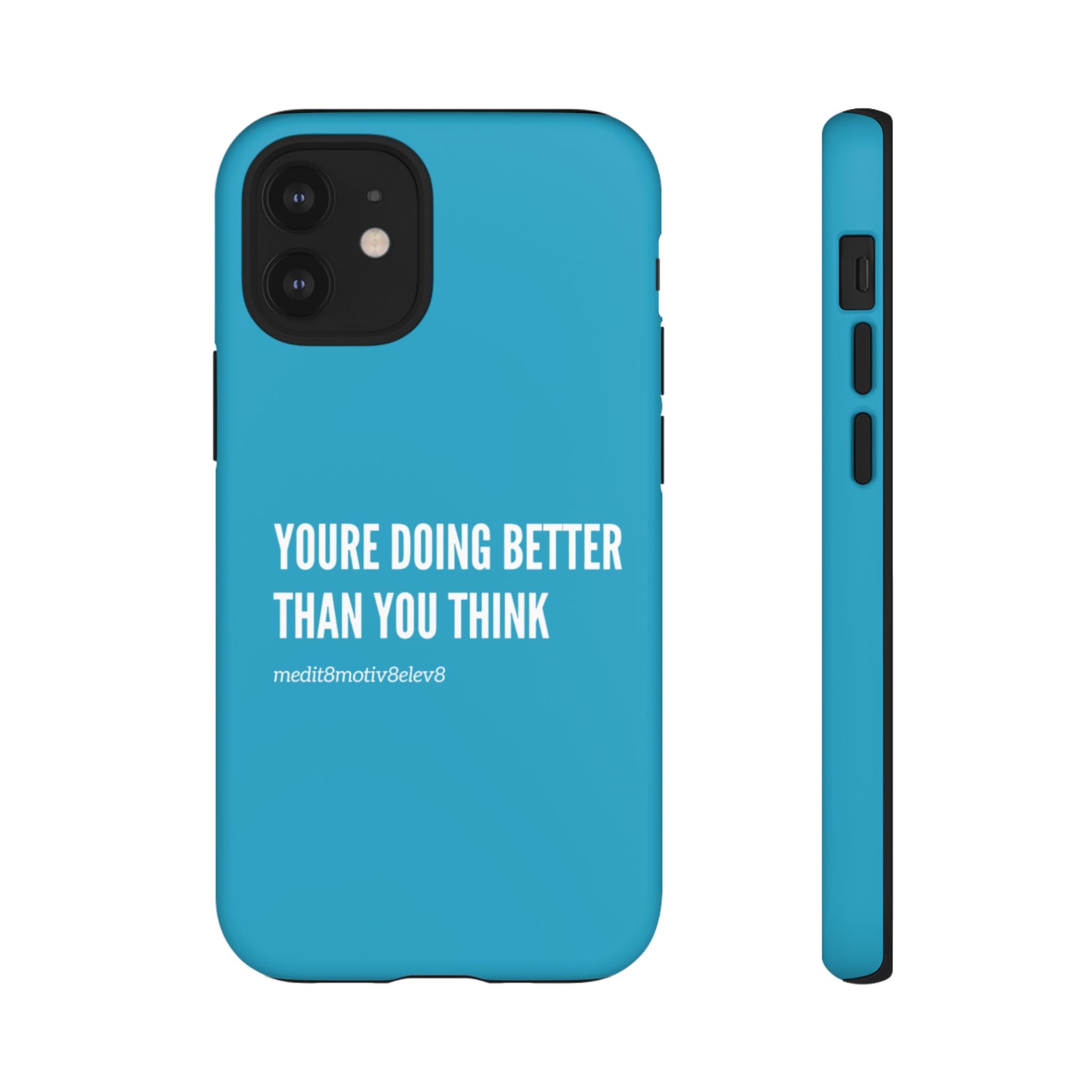 "youre doing better than you think" tough case | turquoise