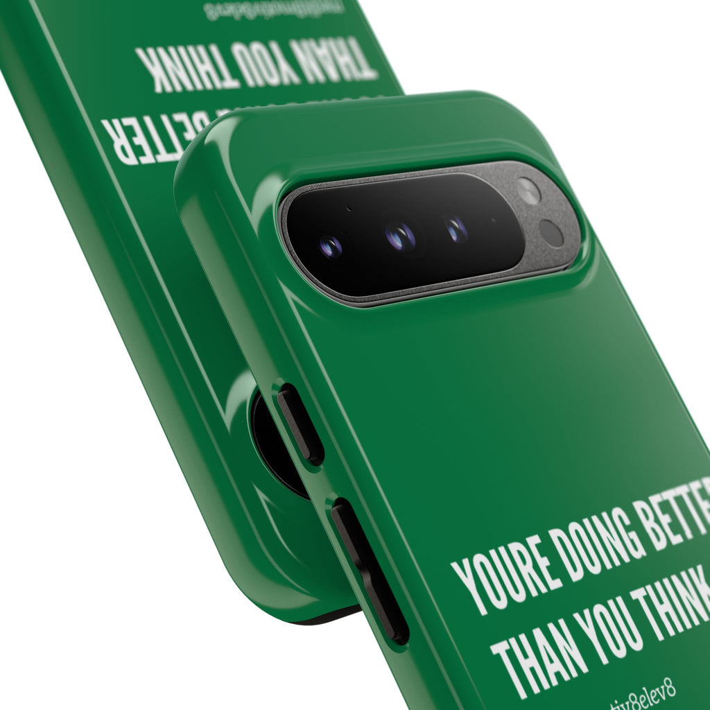 "youre doing better than you think" tough case | green