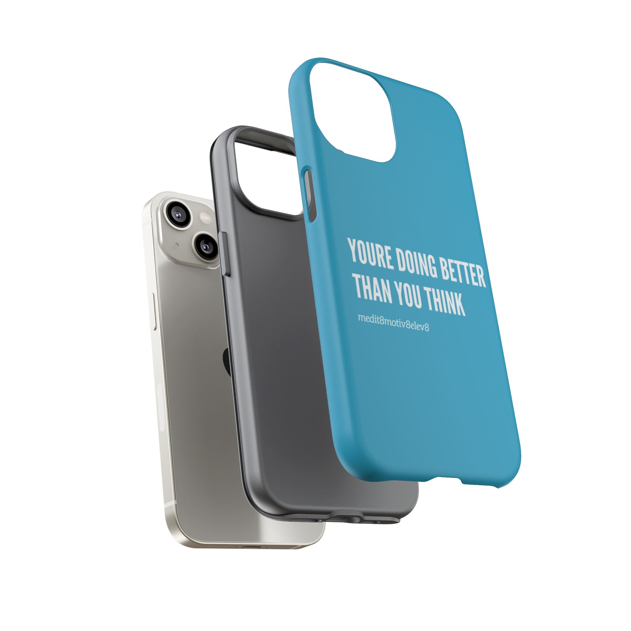 "youre doing better than you think" tough case | turquoise