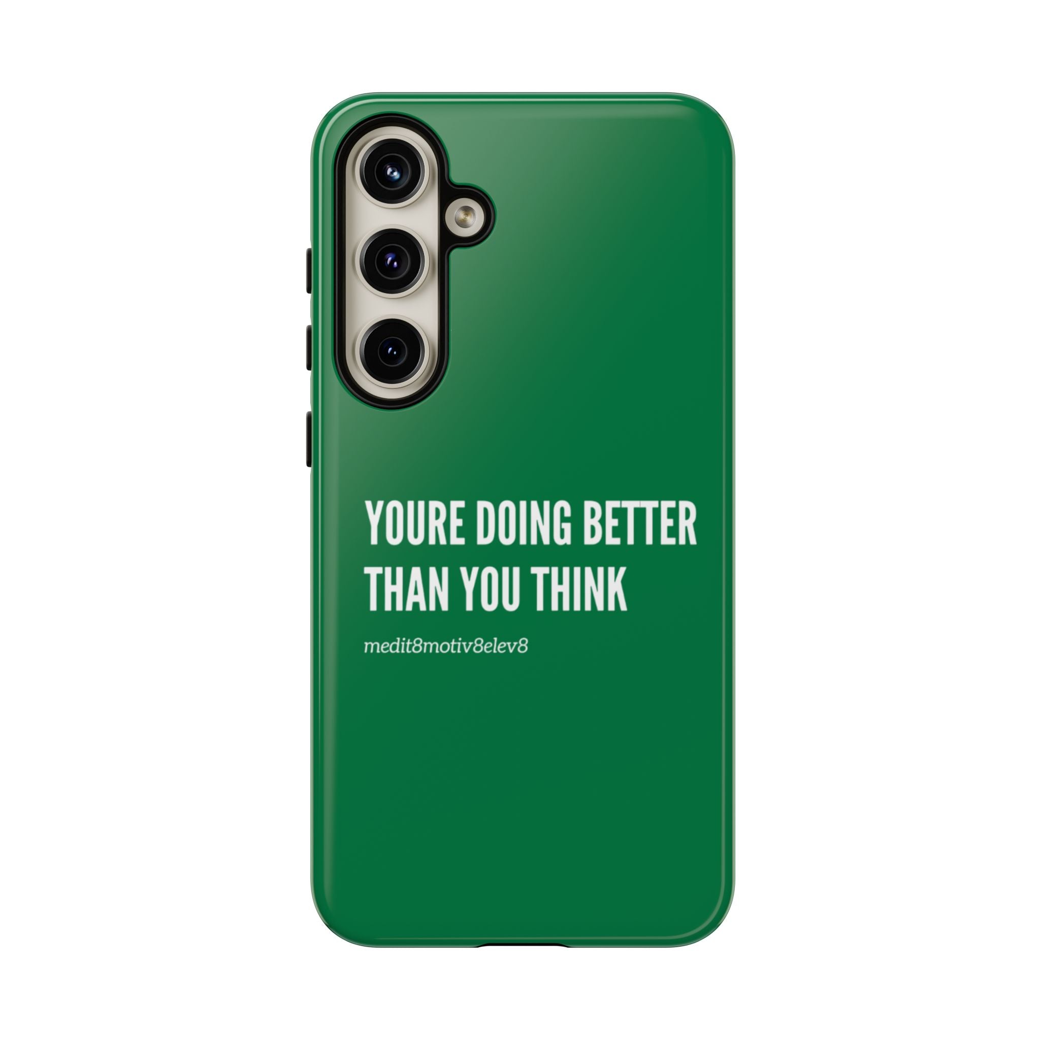 "youre doing better than you think" tough case | green