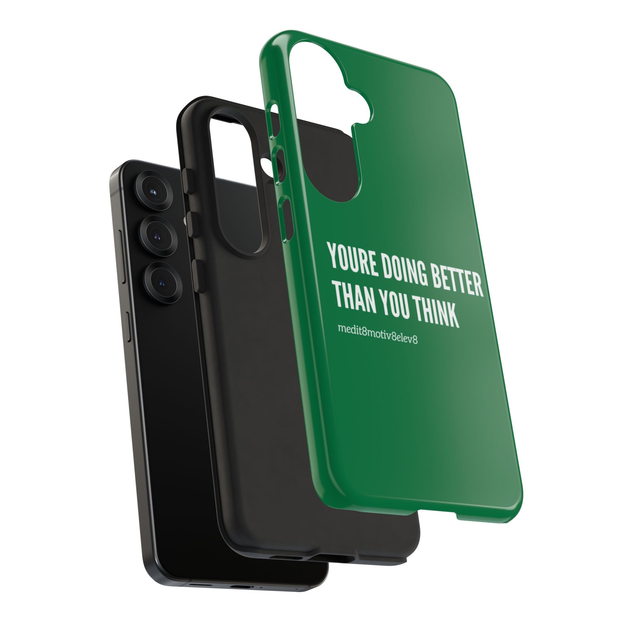 "youre doing better than you think" tough case | green