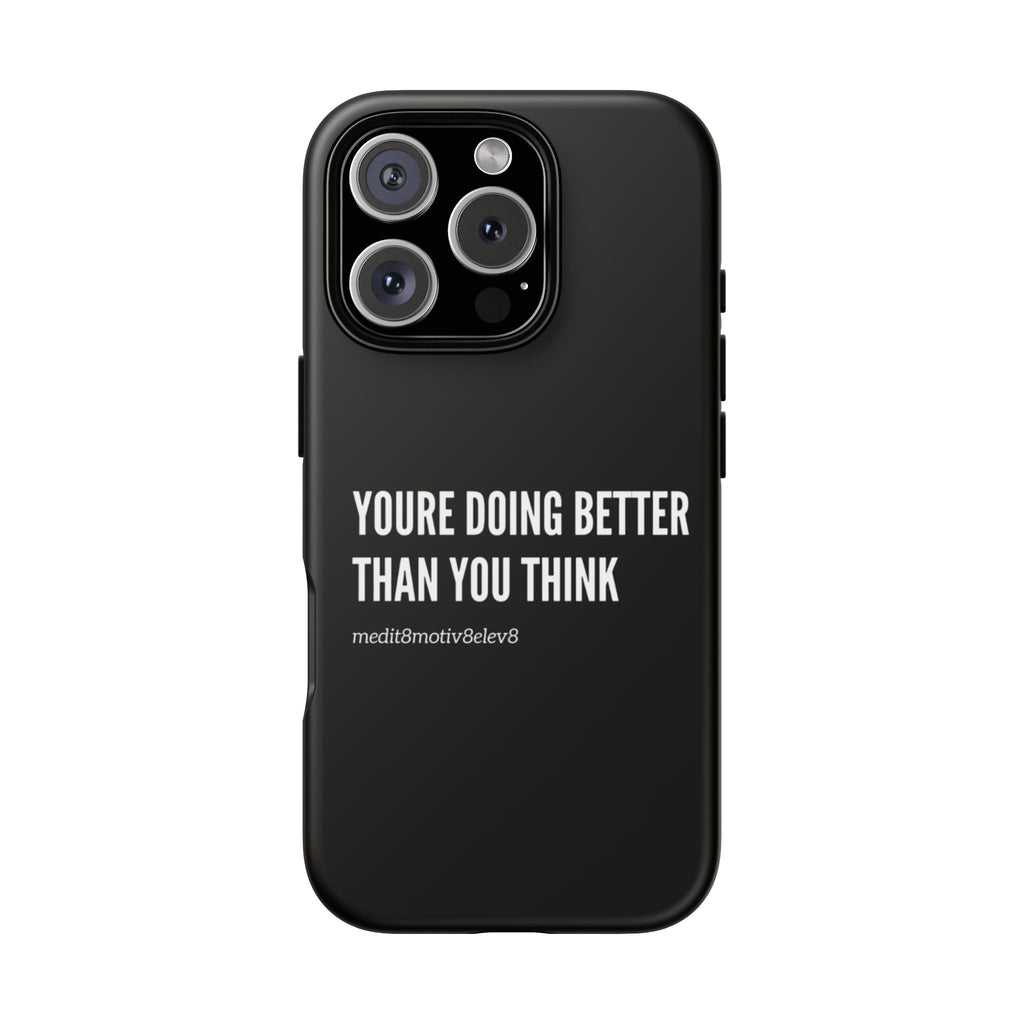 "youre doing better than you think" tough case | black
