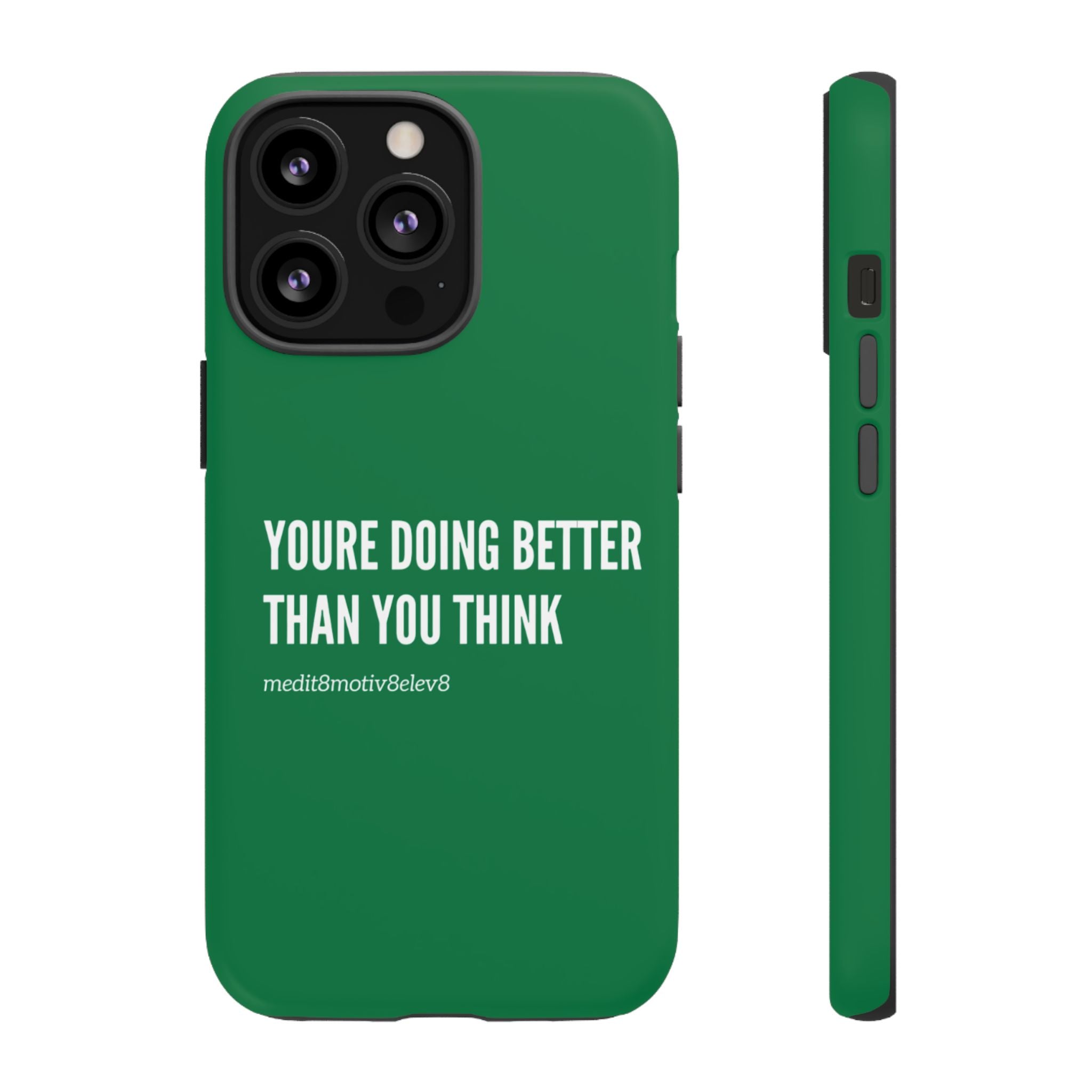 "youre doing better than you think" tough case | green