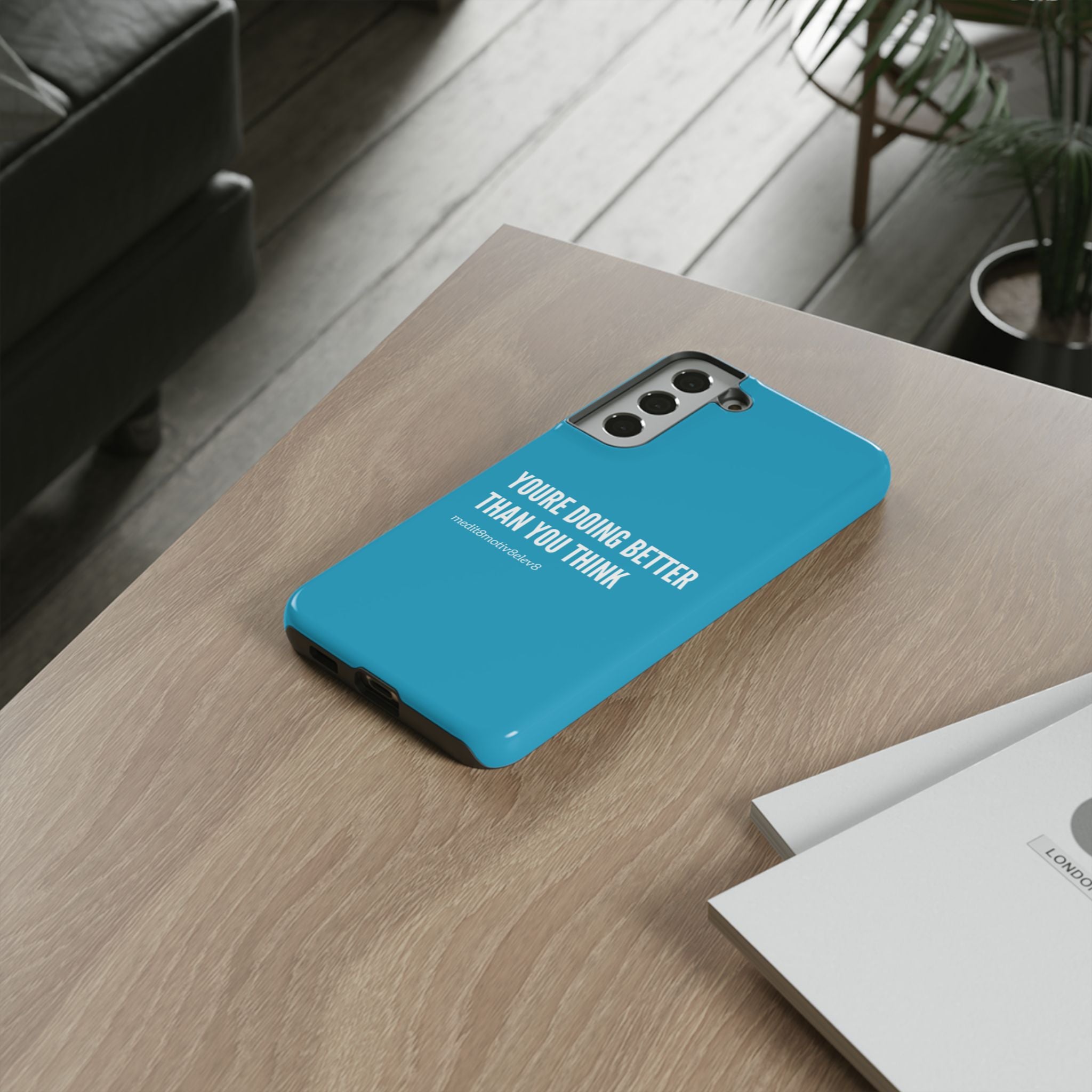 "youre doing better than you think" tough case | turquoise