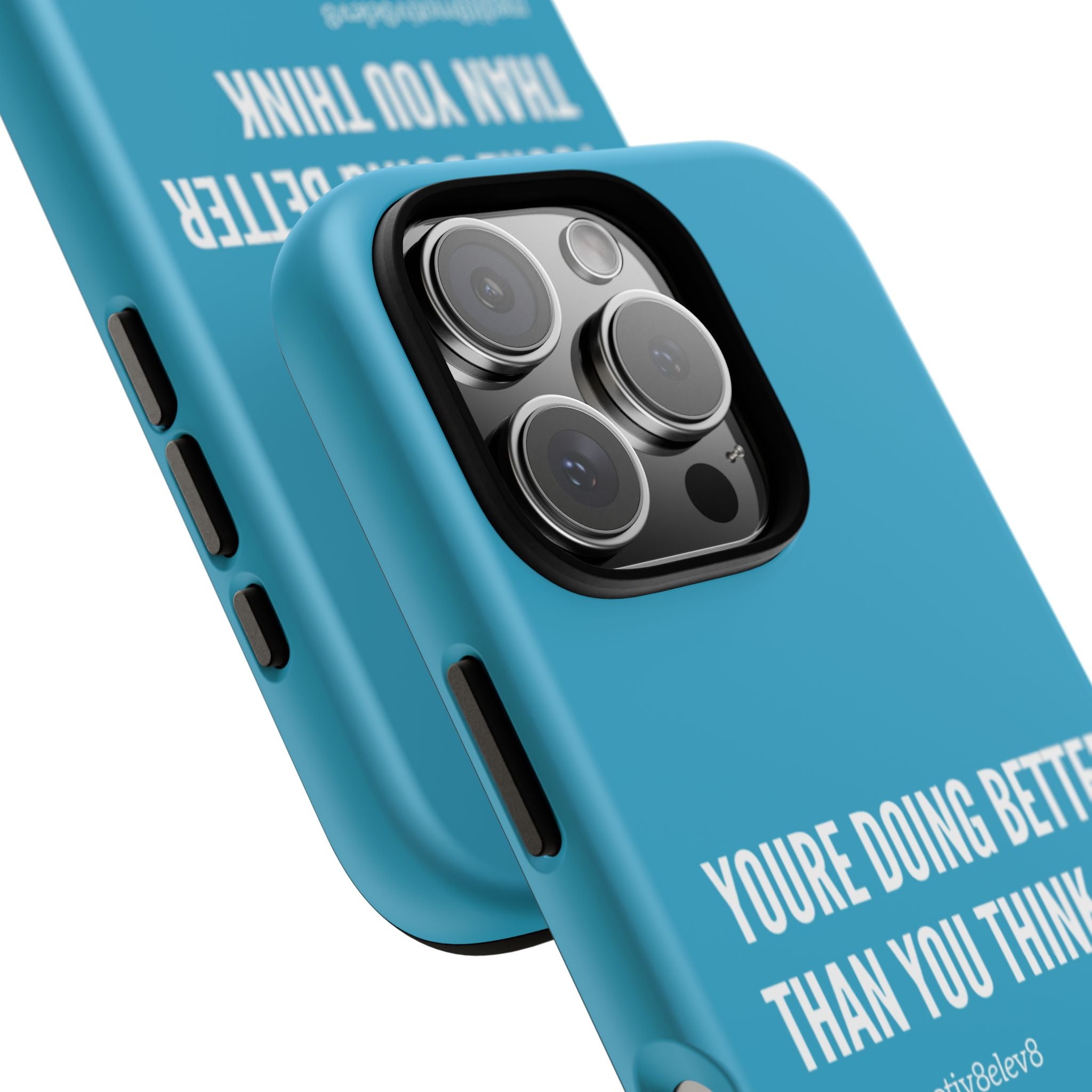 "youre doing better than you think" tough case | turquoise
