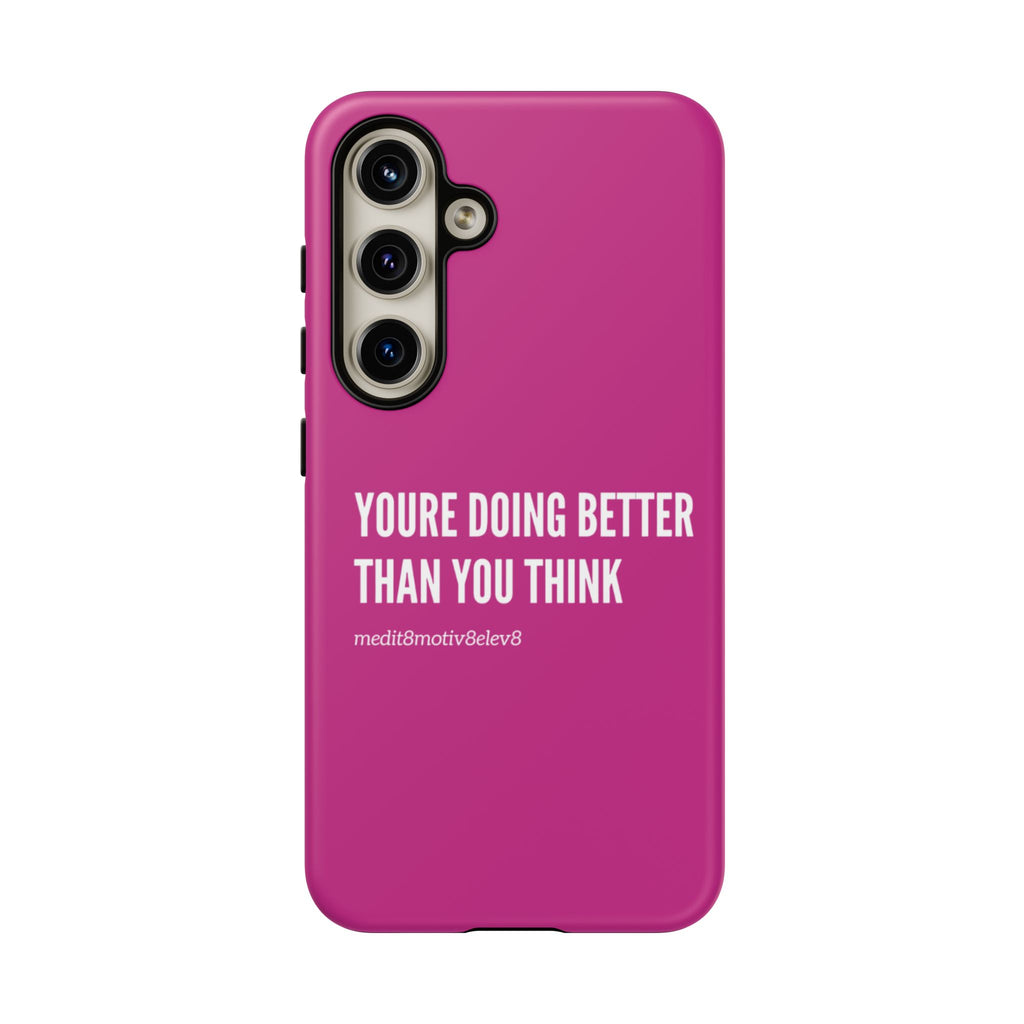 "youre doing better than you think" tough case | pink