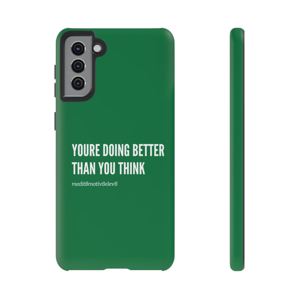 "youre doing better than you think" tough case | green