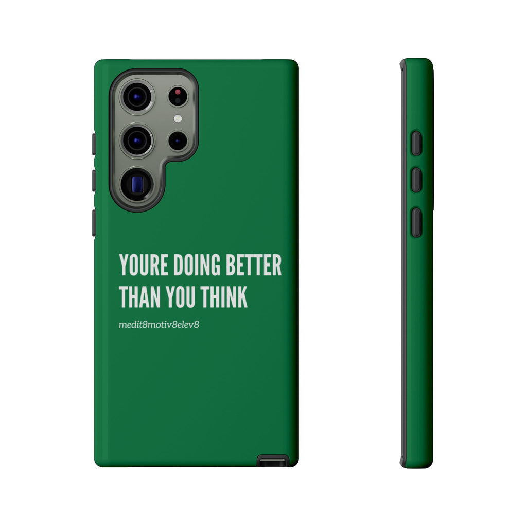 "youre doing better than you think" tough case | green