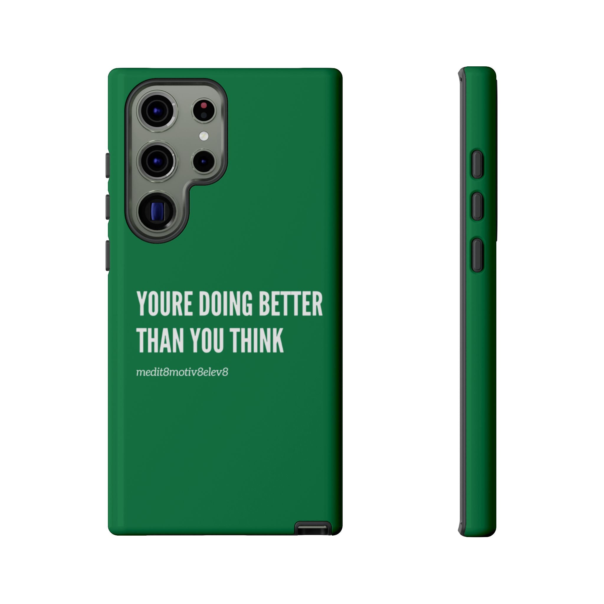 "youre doing better than you think" tough case | green