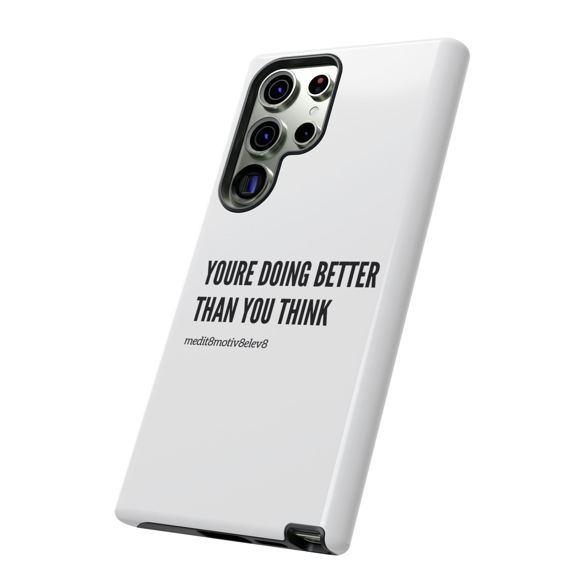 "youre doing better than you think" tough case | white
