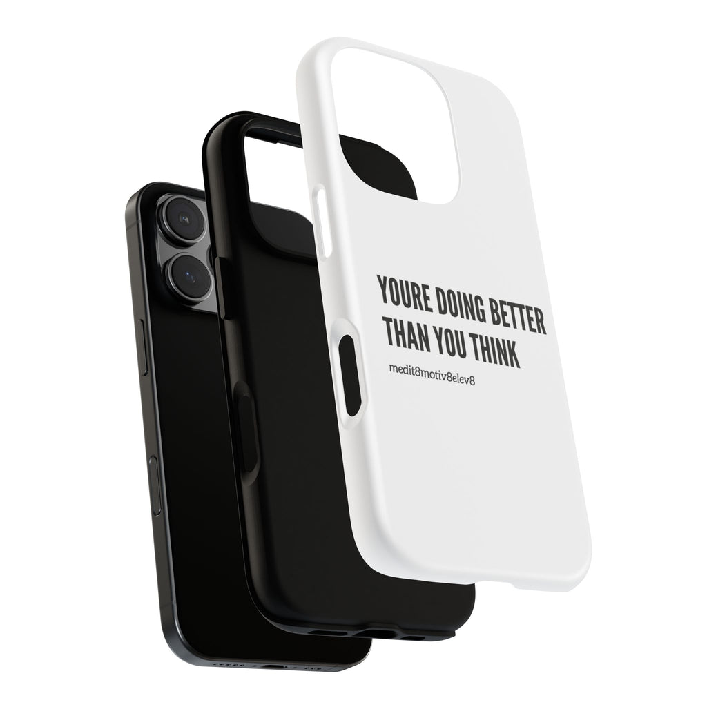 "youre doing better than you think" tough case | white