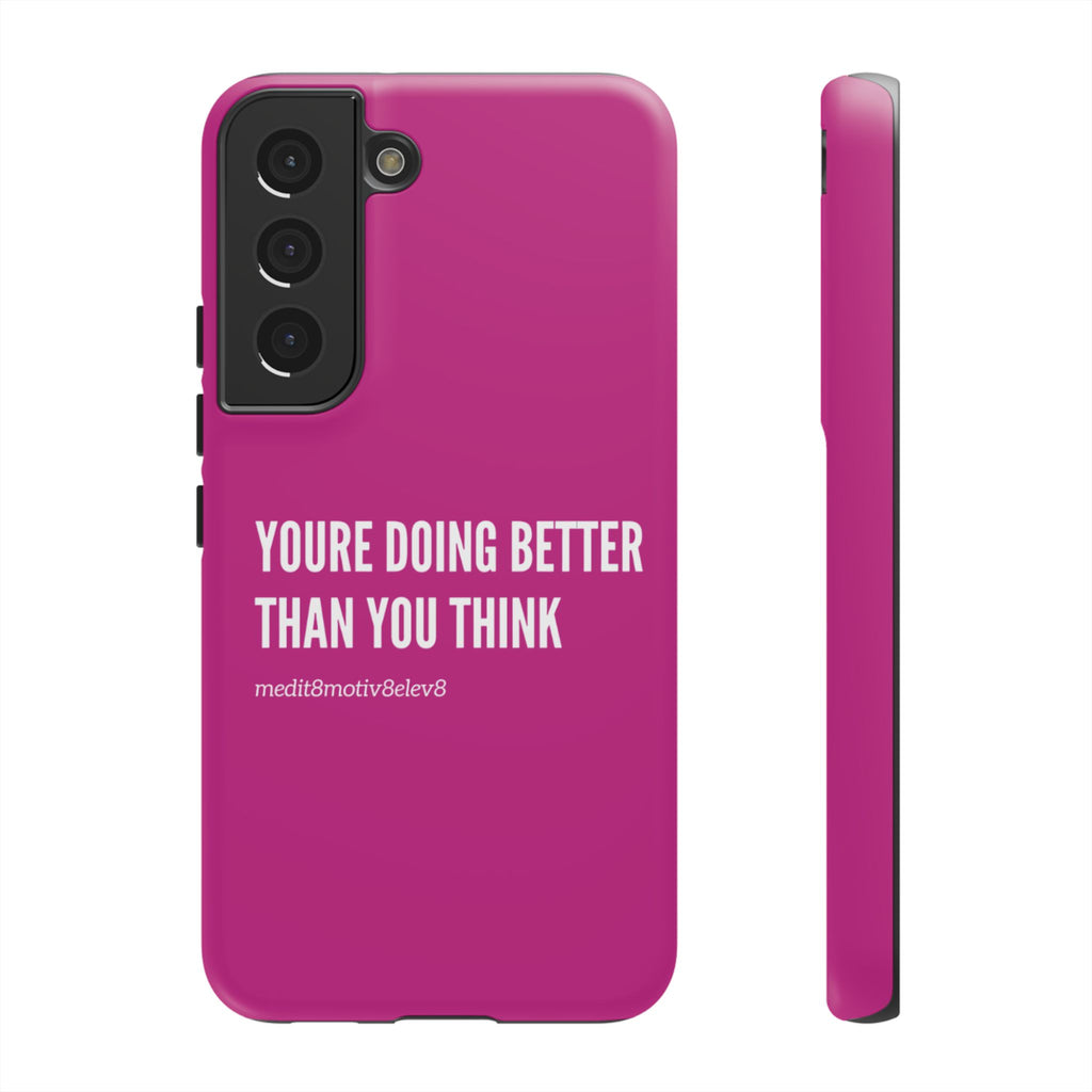 "youre doing better than you think" tough case | pink