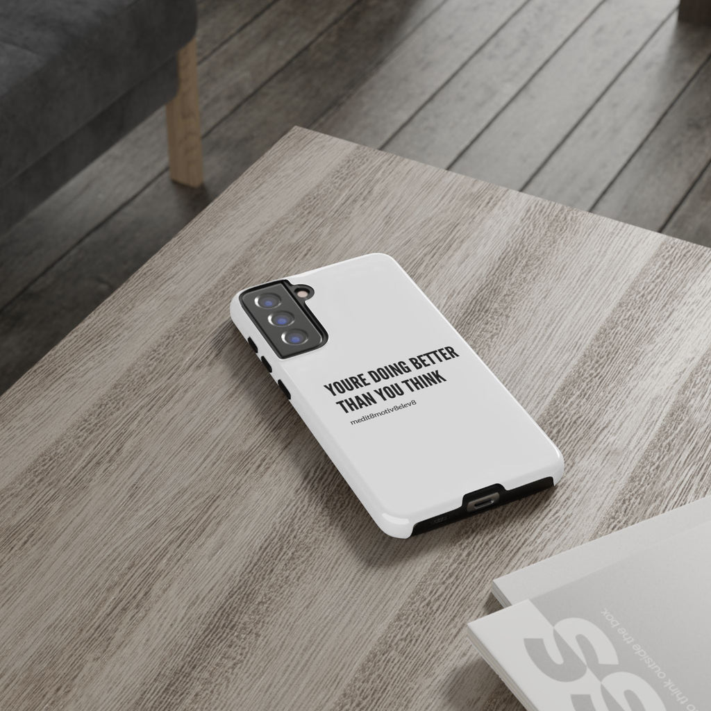 "youre doing better than you think" tough case | white