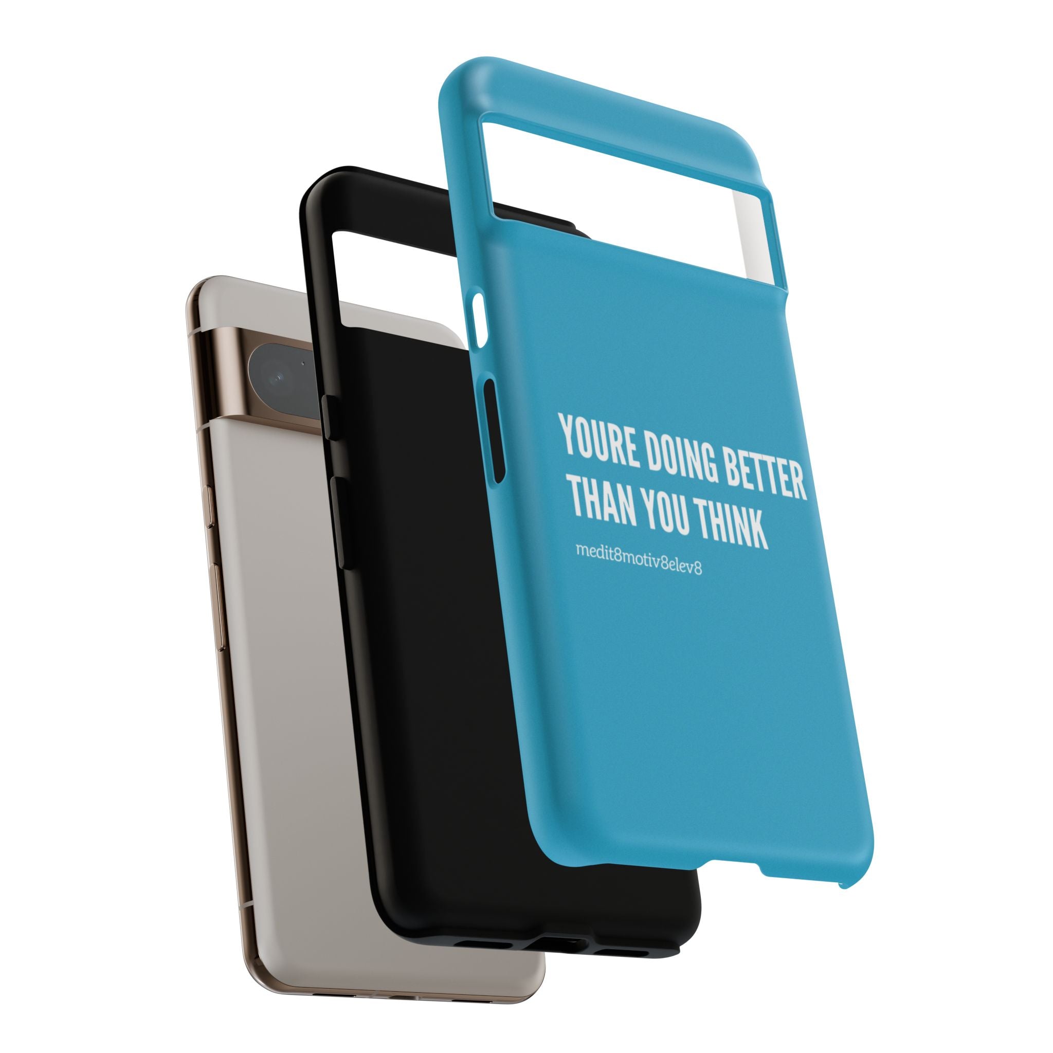 "youre doing better than you think" tough case | turquoise