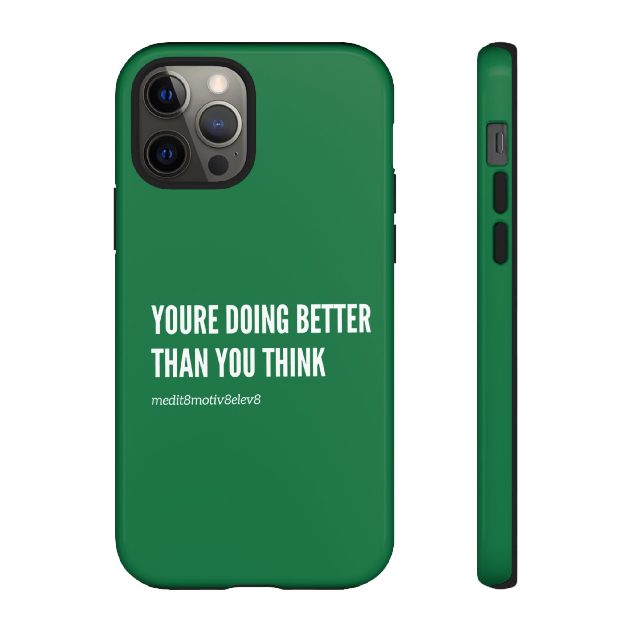 "youre doing better than you think" tough case | green