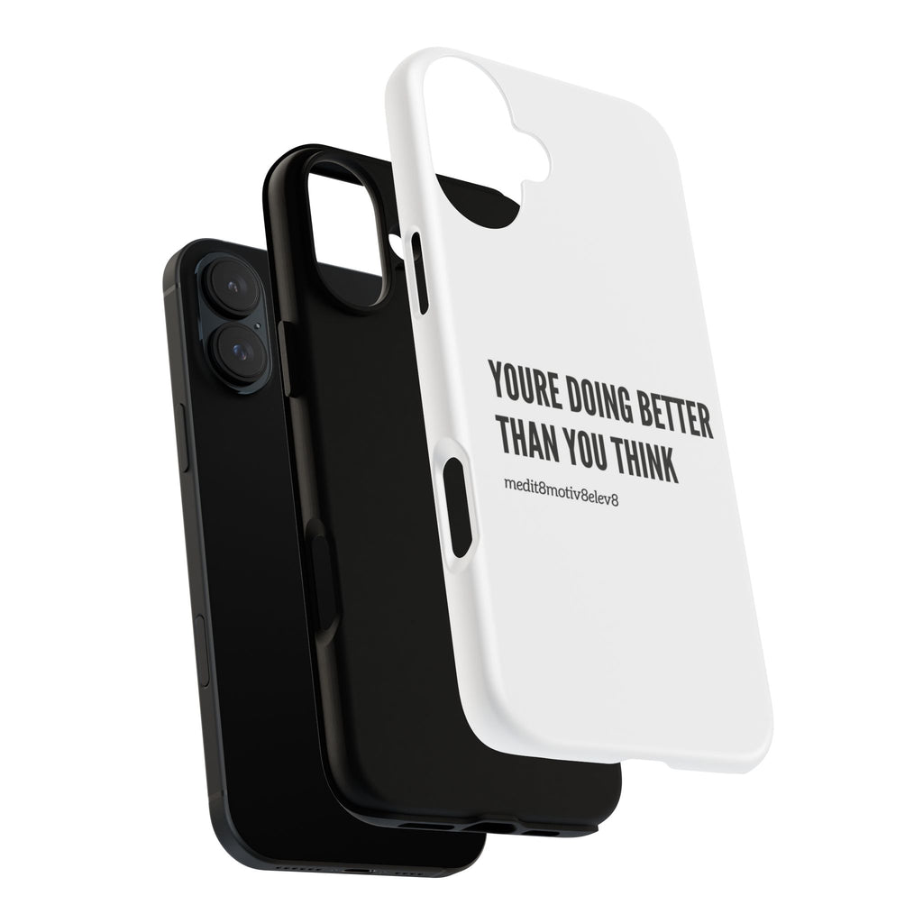 "youre doing better than you think" tough case | white