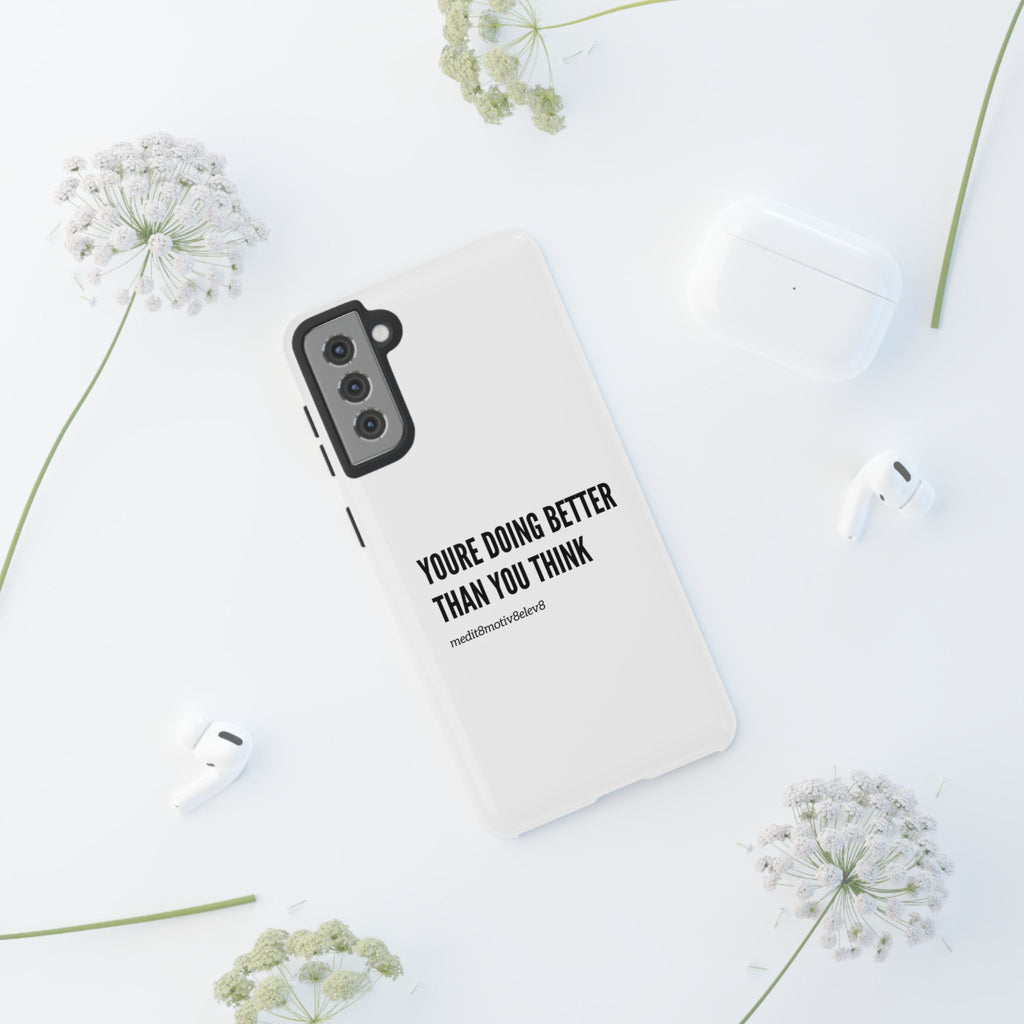 "youre doing better than you think" tough case | white