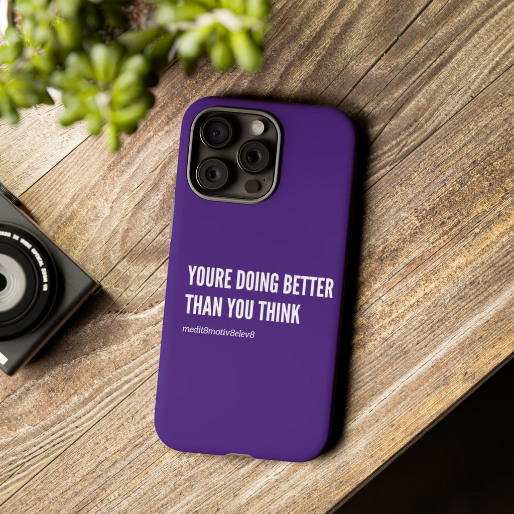 "youre doing better than you think" tough case | purple