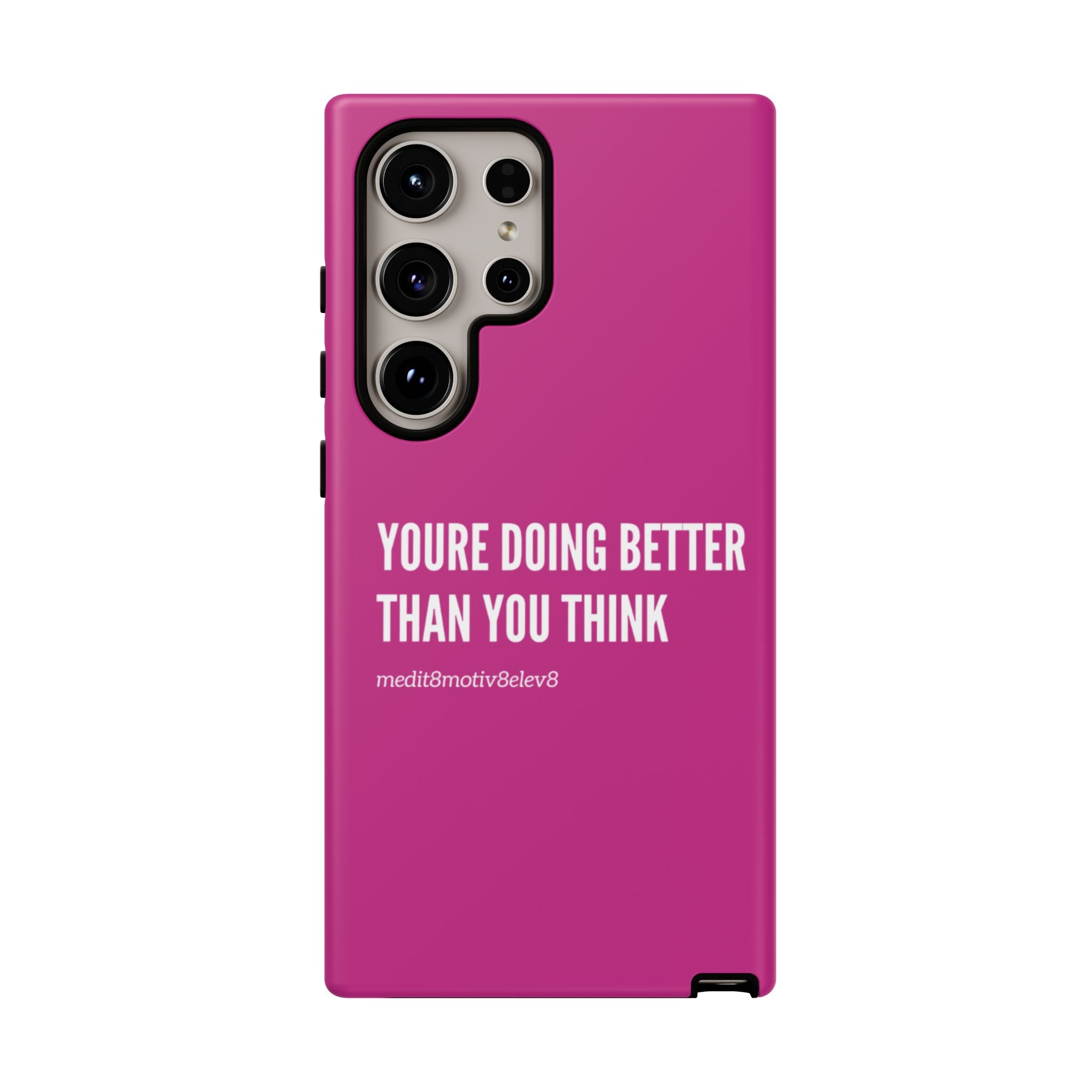 "youre doing better than you think" tough case | pink