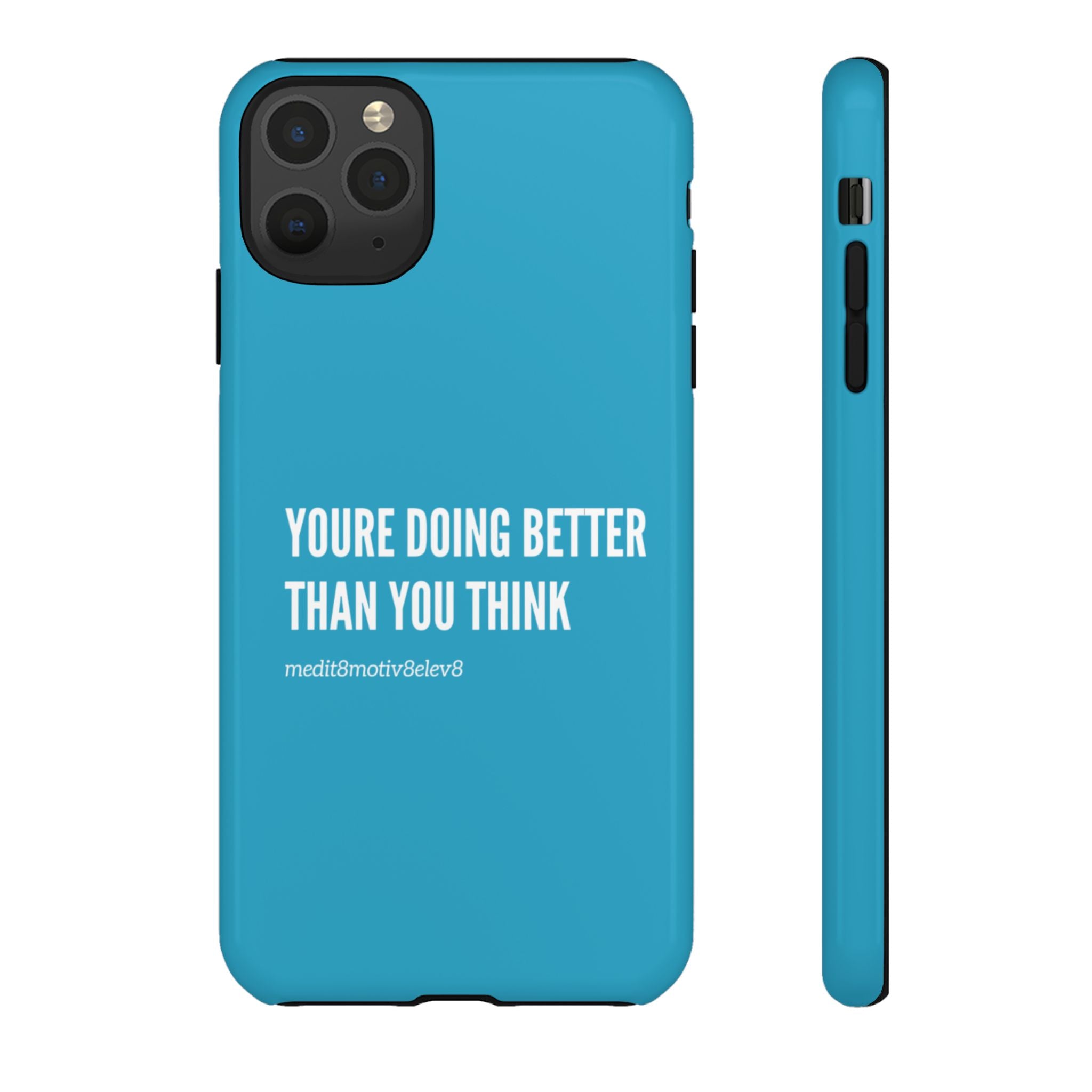 "youre doing better than you think" tough case | turquoise