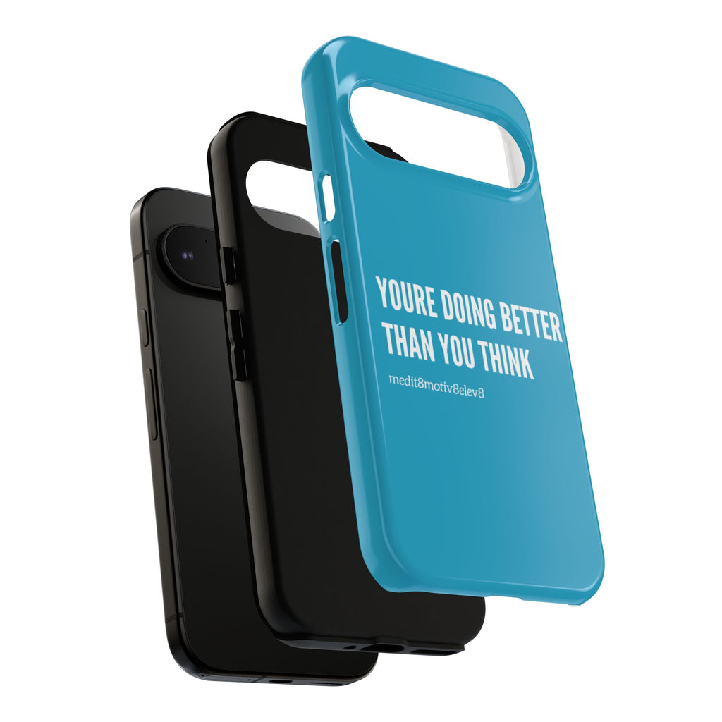 "youre doing better than you think" tough case | turquoise