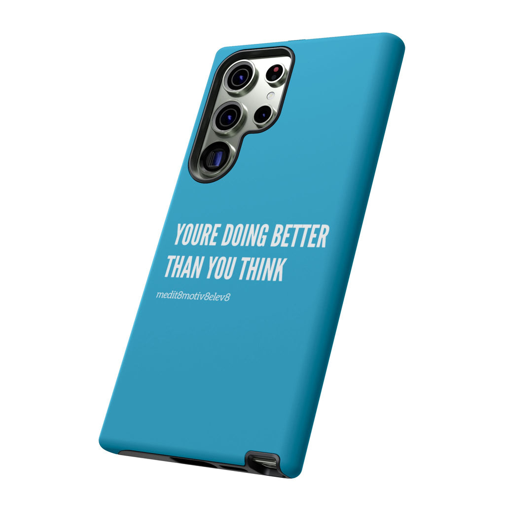 "youre doing better than you think" tough case | turquoise