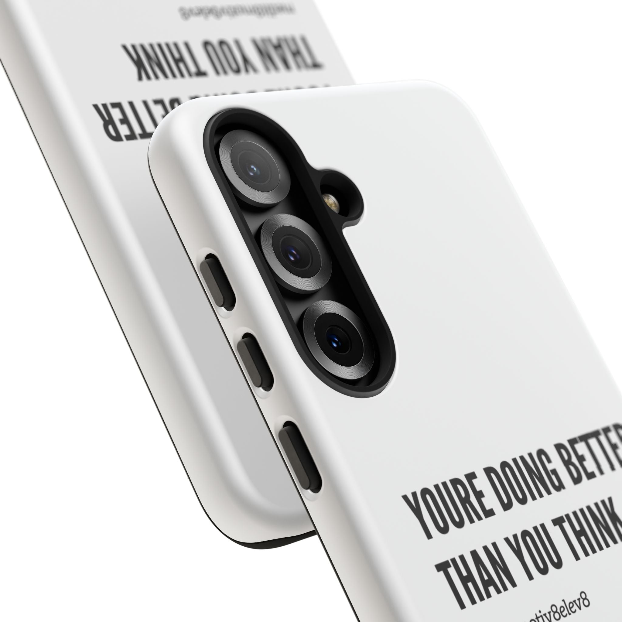 "youre doing better than you think" tough case | white