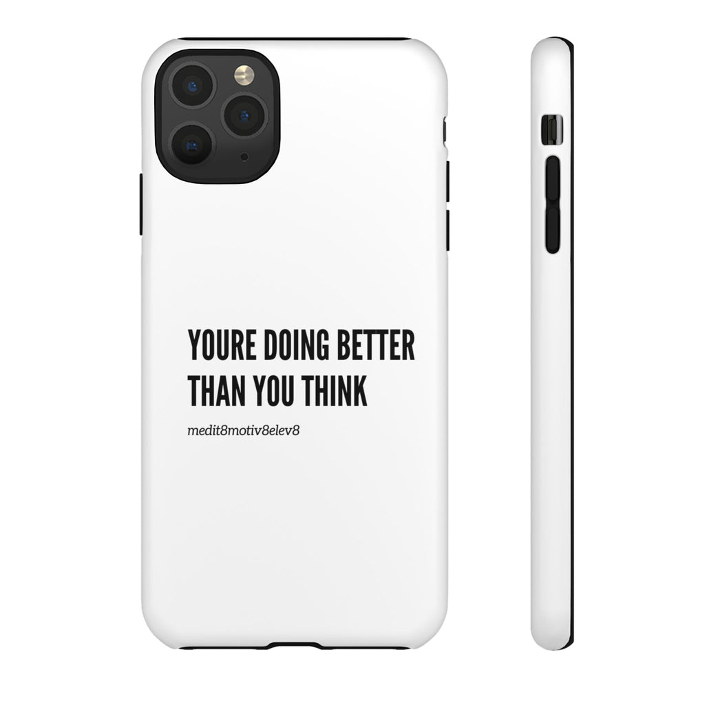 "youre doing better than you think" tough case | white