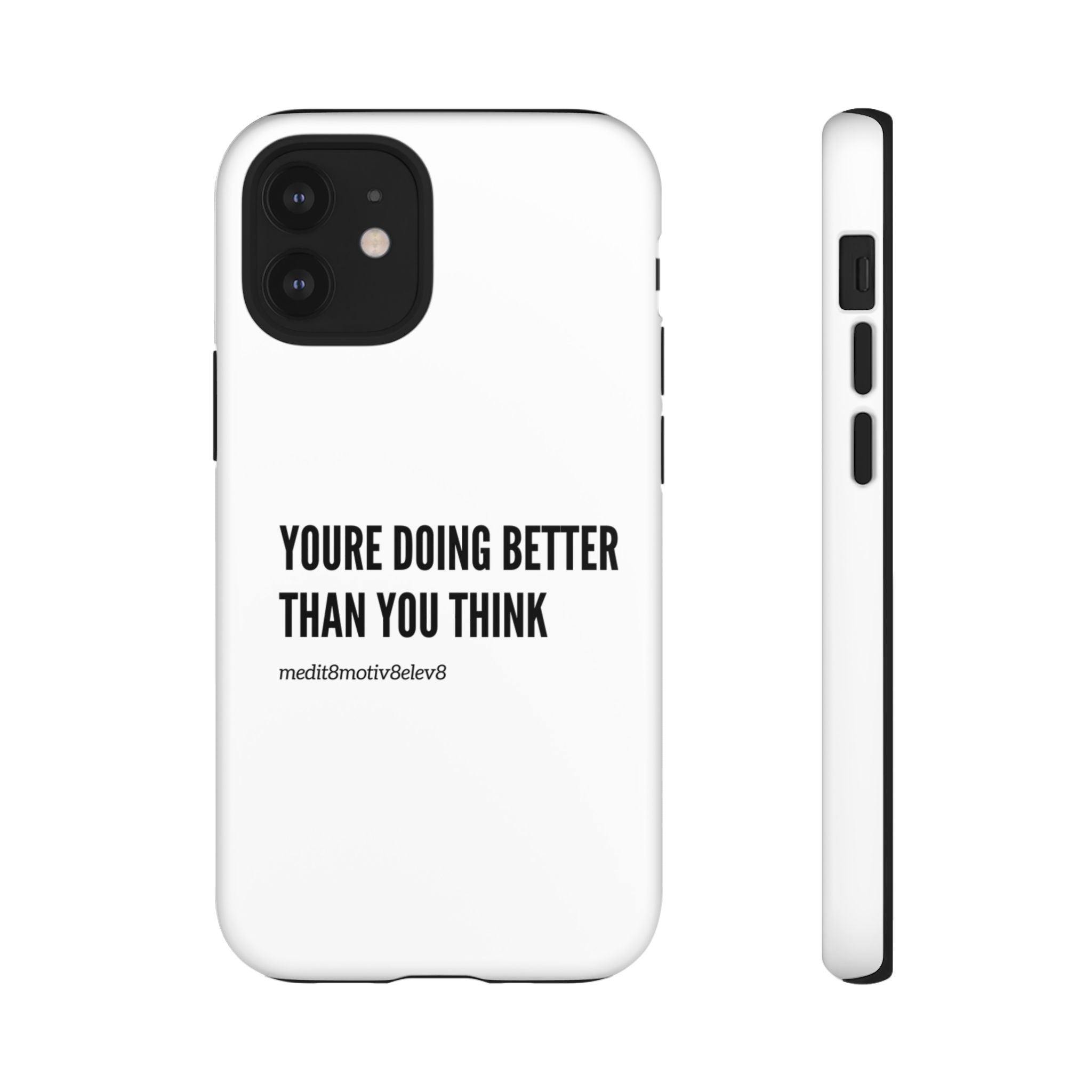 "youre doing better than you think" tough case | white