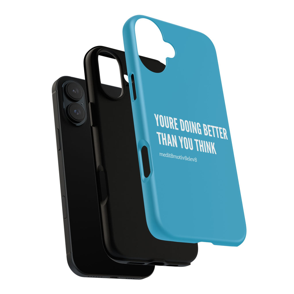 "youre doing better than you think" tough case | turquoise