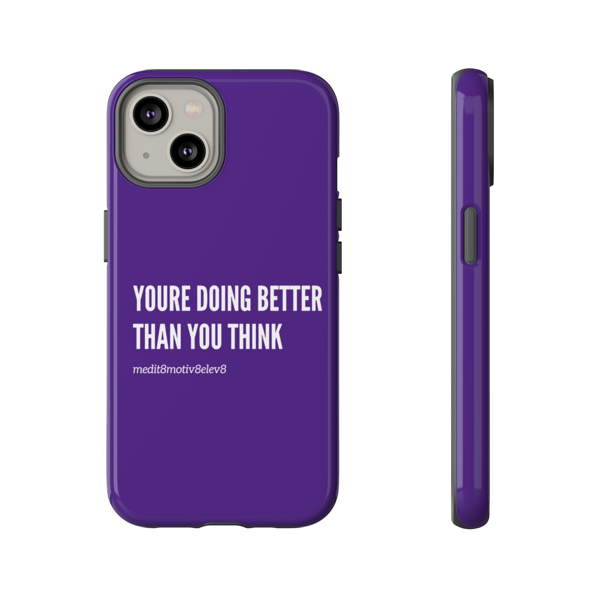"youre doing better than you think" tough case | purple