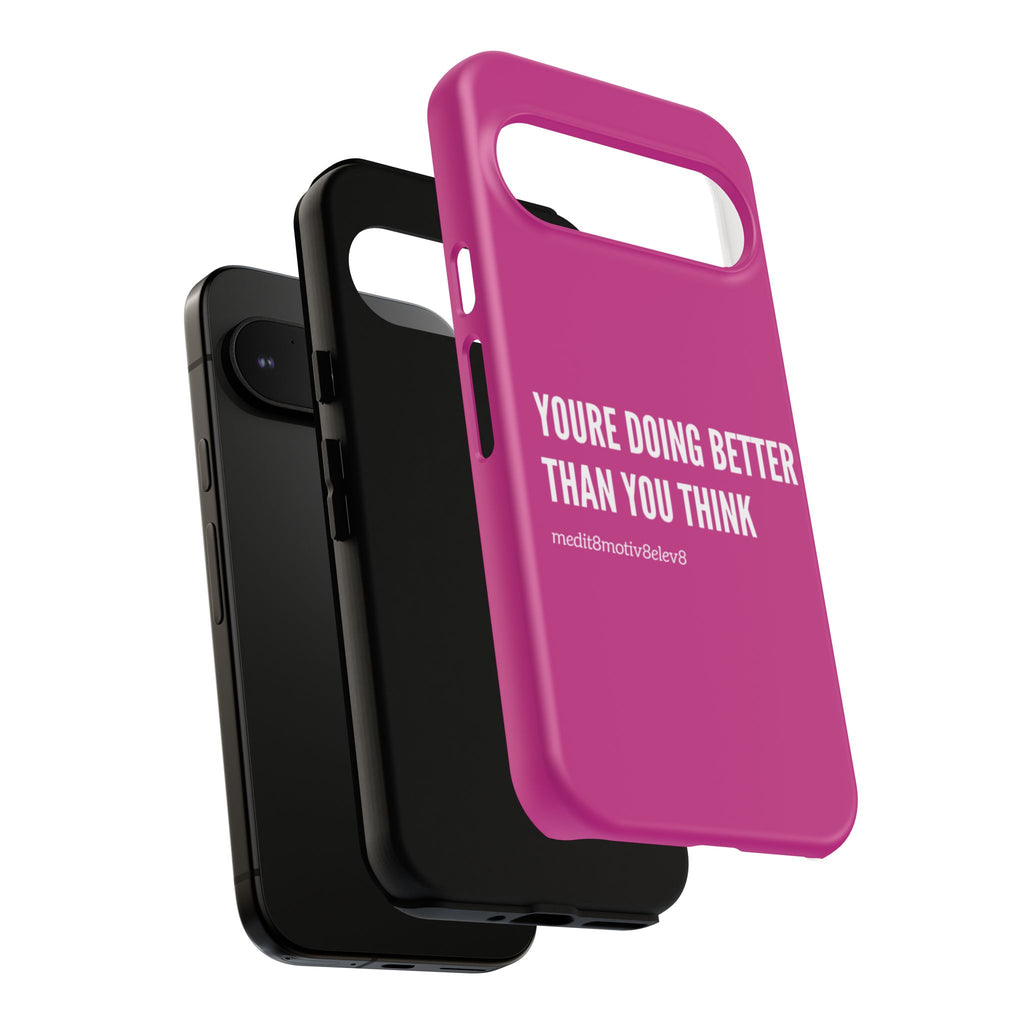 "youre doing better than you think" tough case | pink