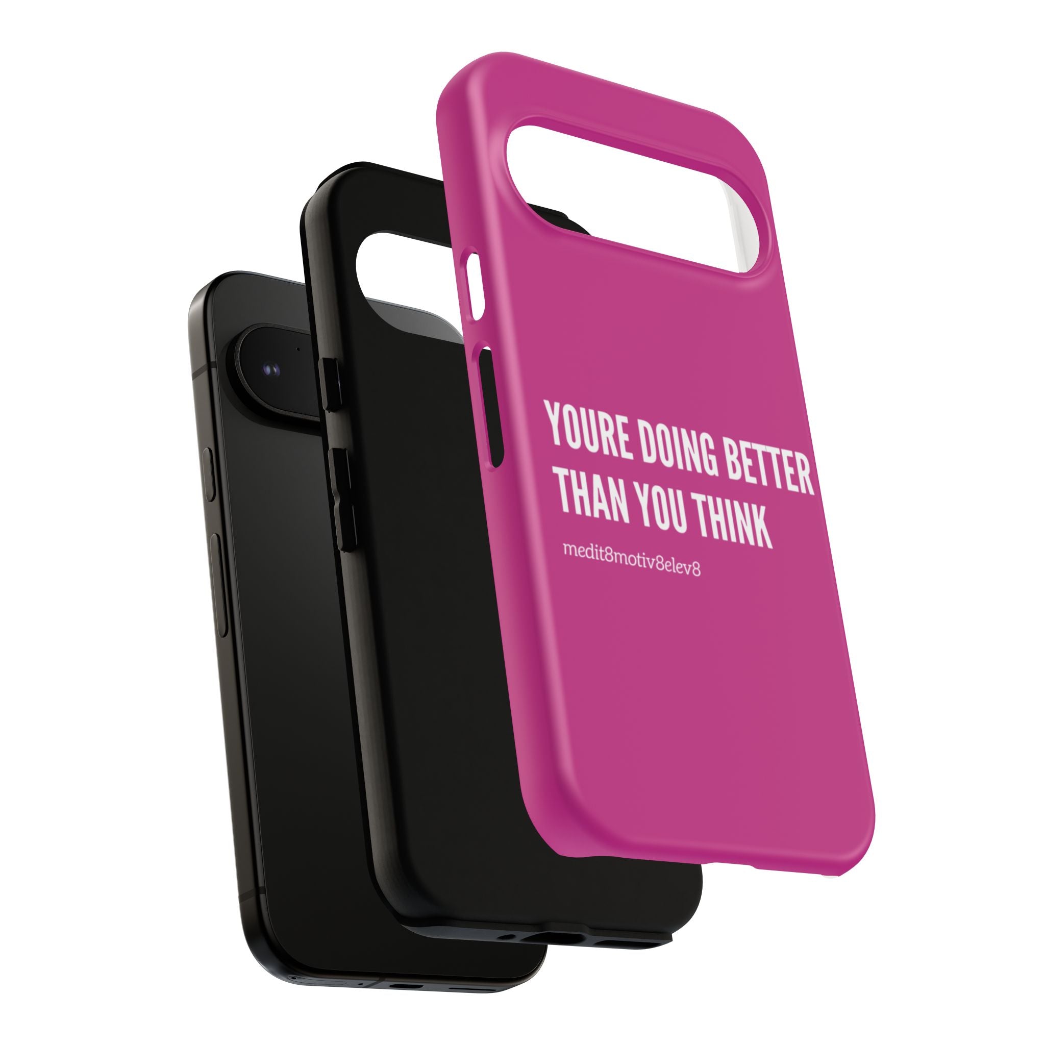 "youre doing better than you think" tough case | pink