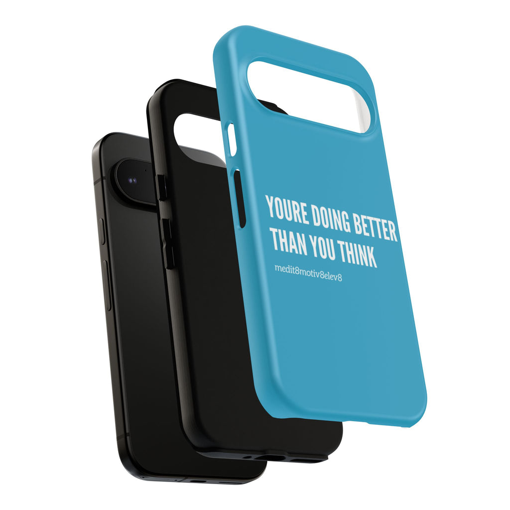 "youre doing better than you think" tough case | turquoise