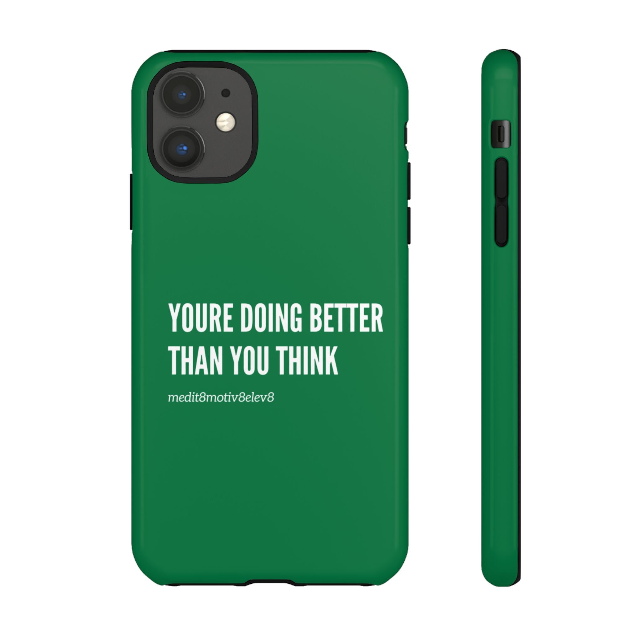 "youre doing better than you think" tough case | green