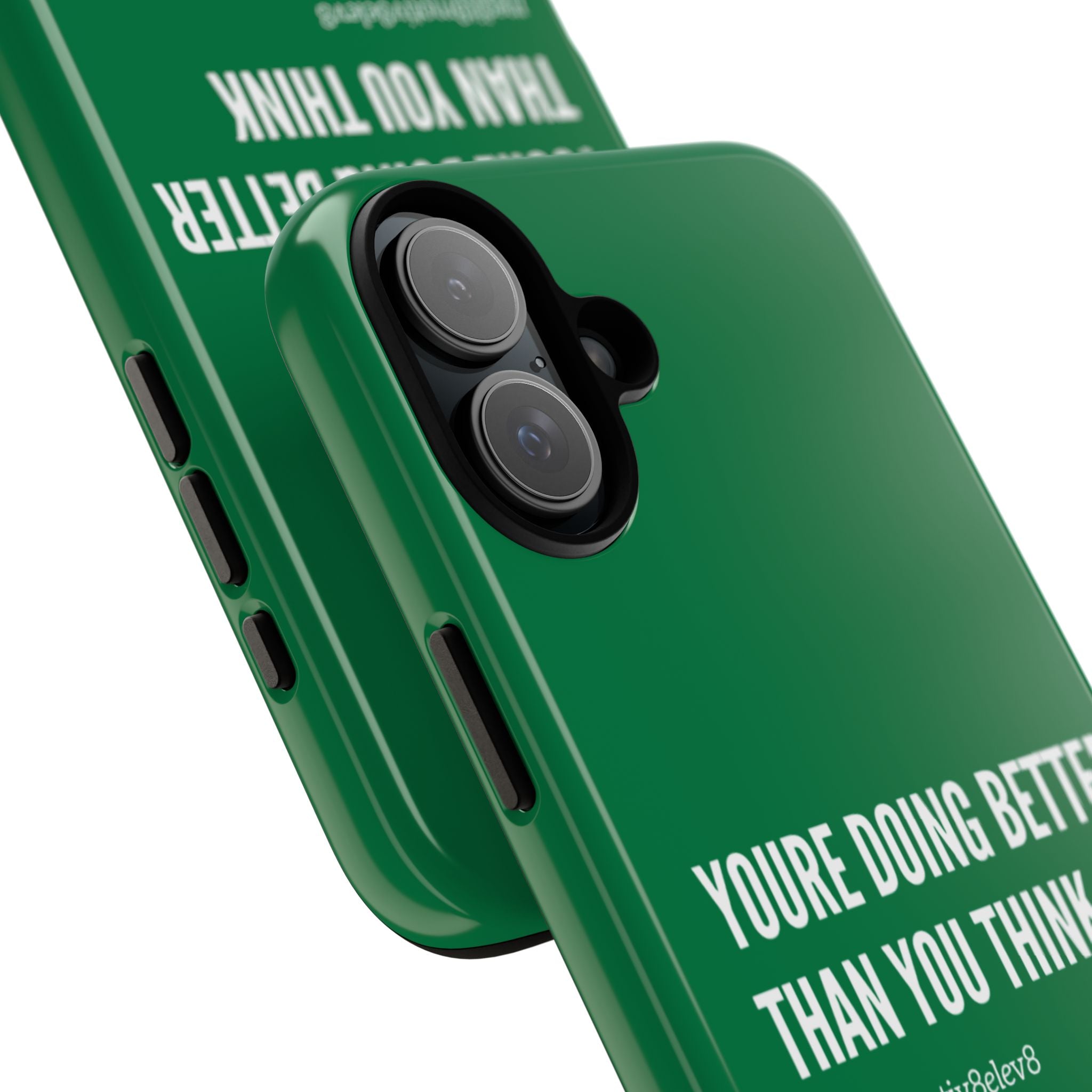 "youre doing better than you think" tough case | green