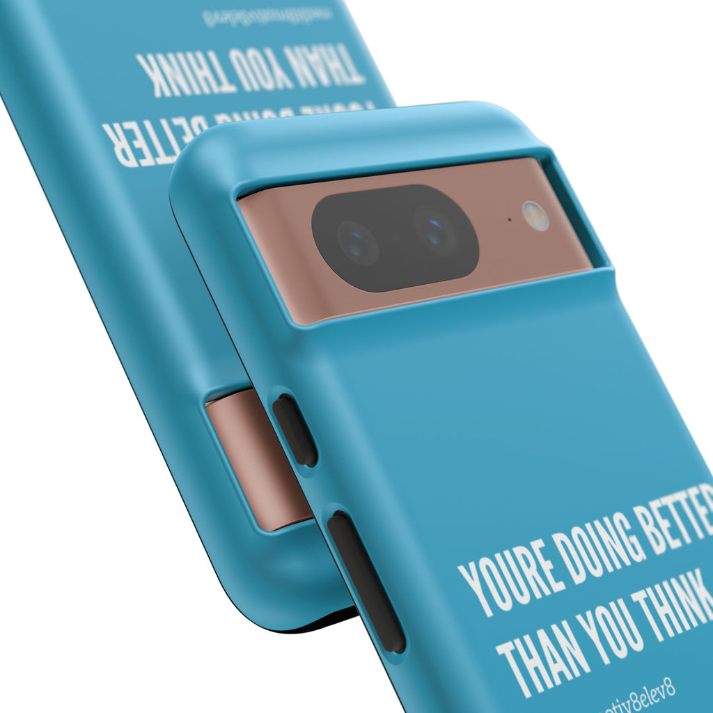 "youre doing better than you think" tough case | turquoise