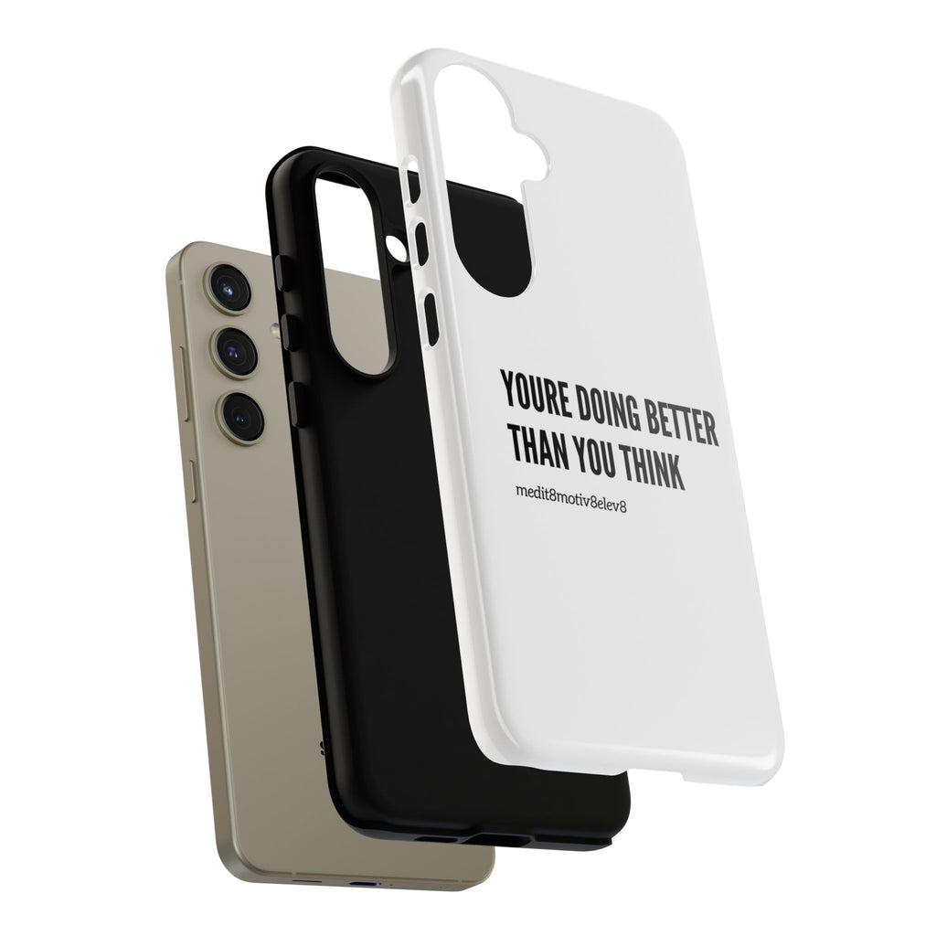 "youre doing better than you think" tough case | white