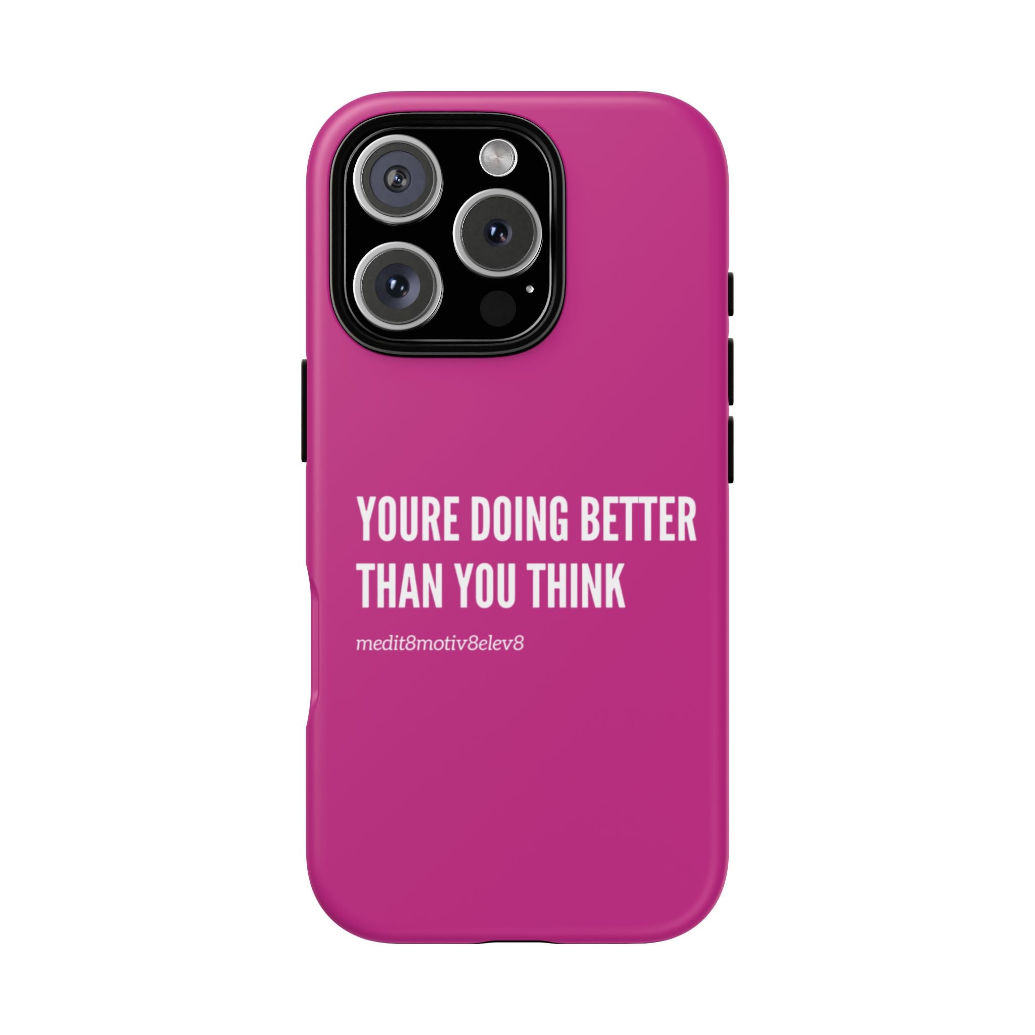 "youre doing better than you think" tough case | pink