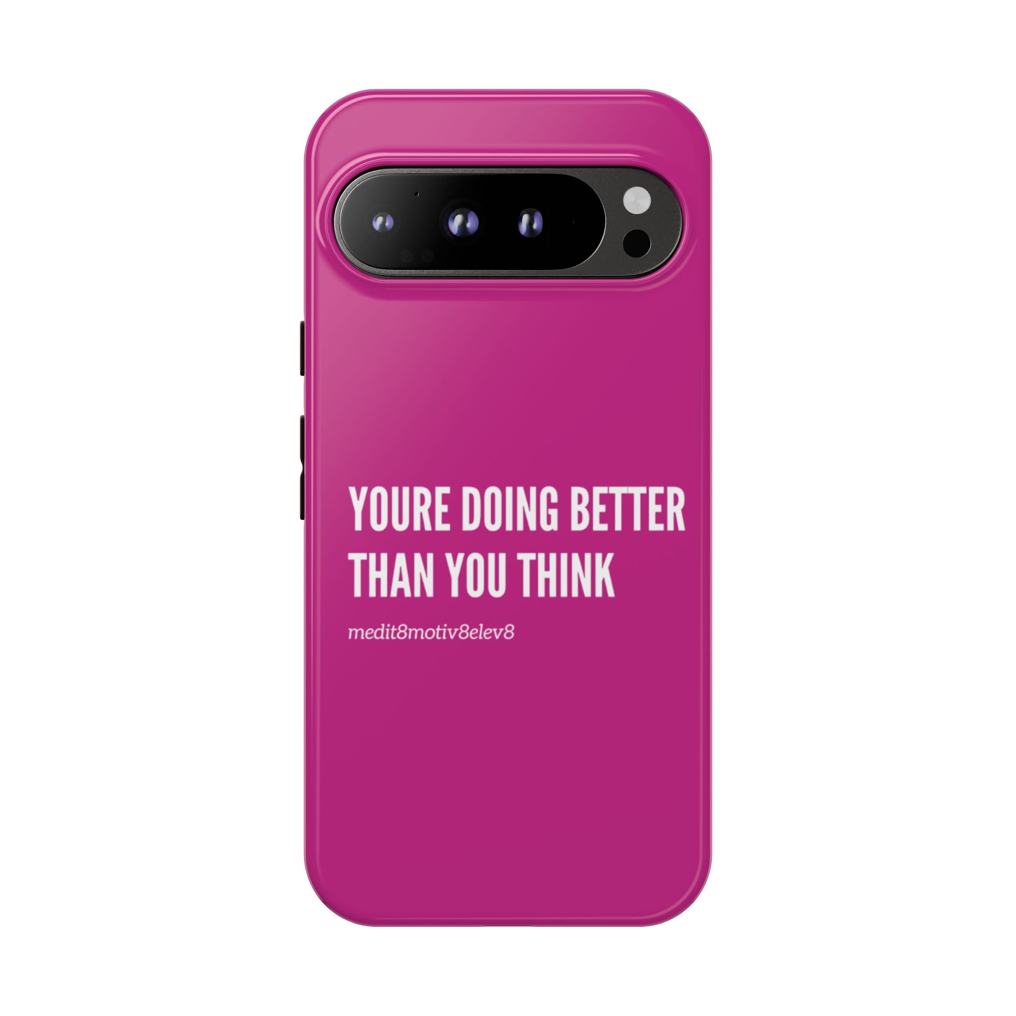 "youre doing better than you think" tough case | pink