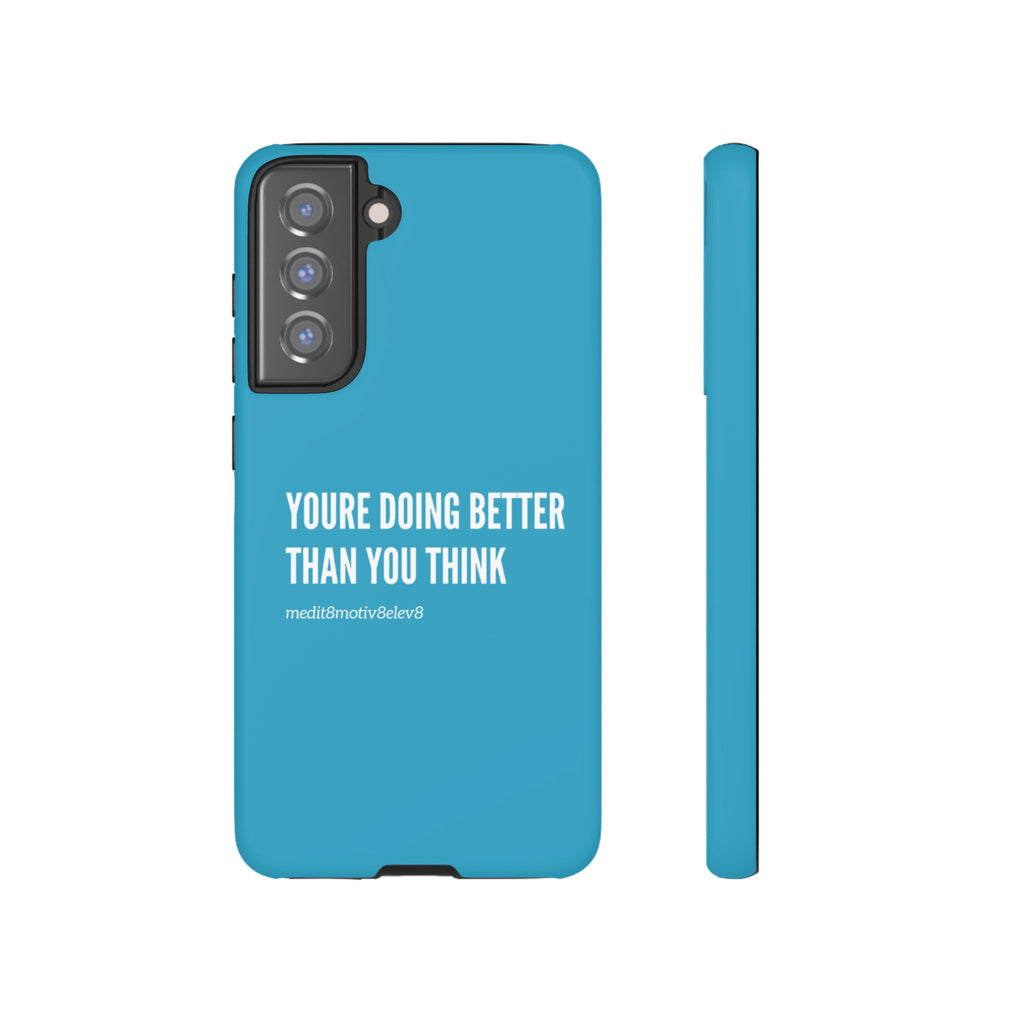 "youre doing better than you think" tough case | turquoise