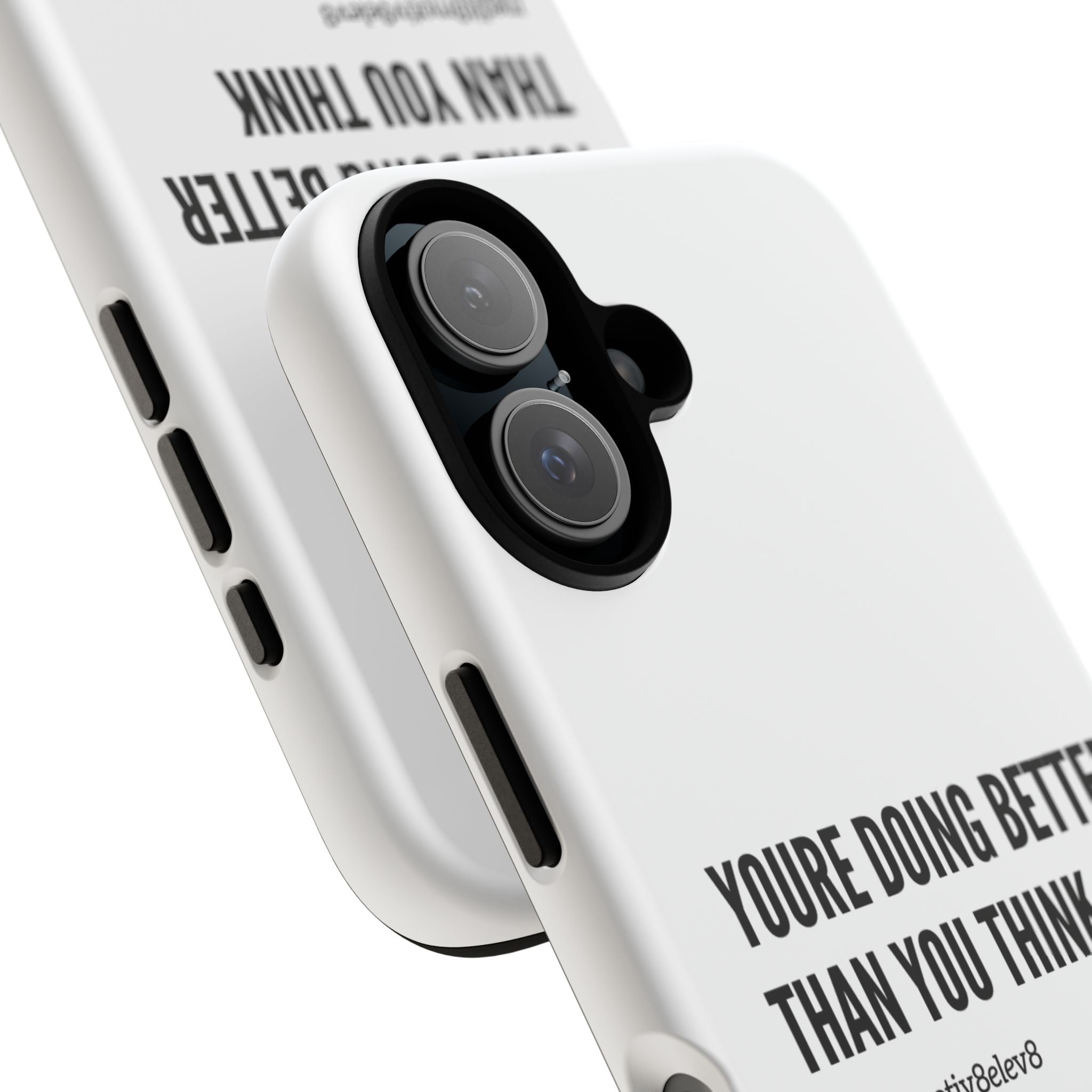 "youre doing better than you think" tough case | white