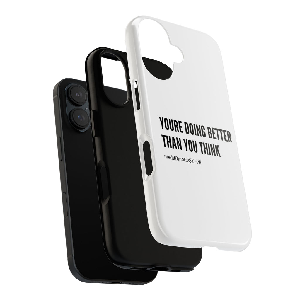 "youre doing better than you think" tough case | white